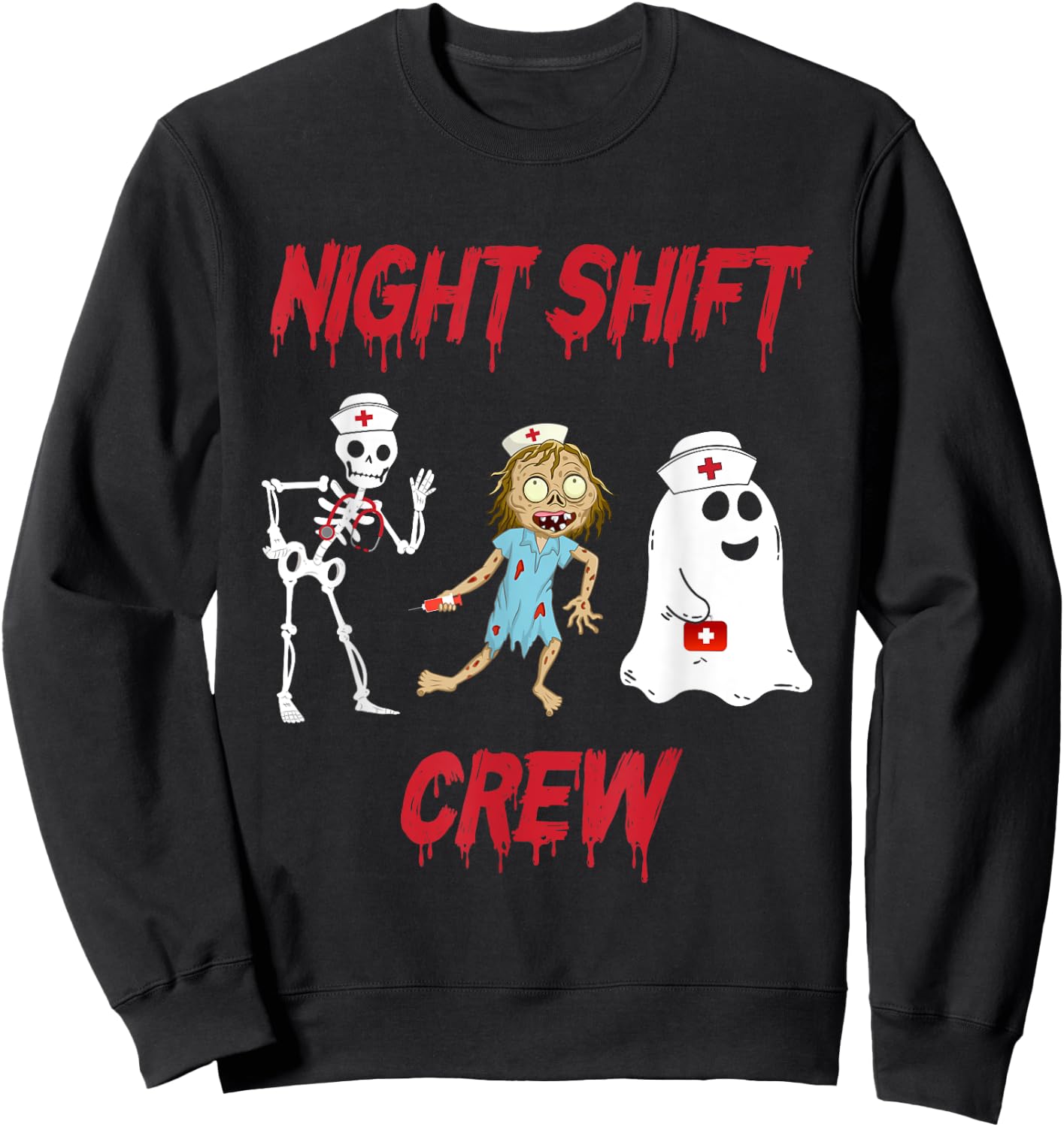 Nurse Night Shift Crew Ghost Skeleton Zombie Funny Halloween Sweatshirt - Sweatshirt | Black