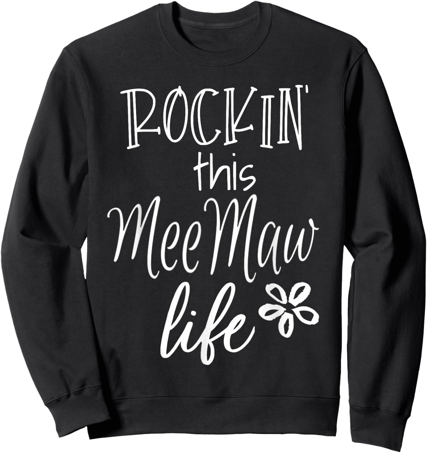 Rockin This Life Cute MeeMaw graphic Gift from Grandkids Sweatshirt - Sweatshirt | Black