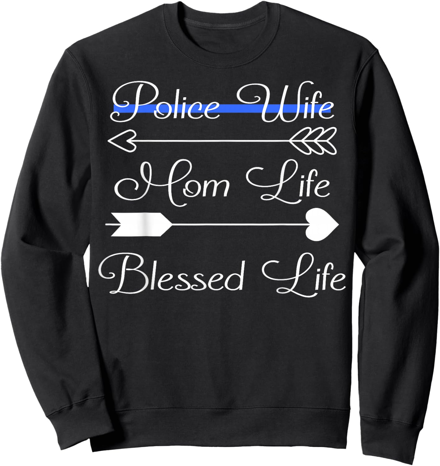 Police Wife Mom Life Blessed Life Thin Blue Line Family Sweatshirt - Sweatshirt | Black