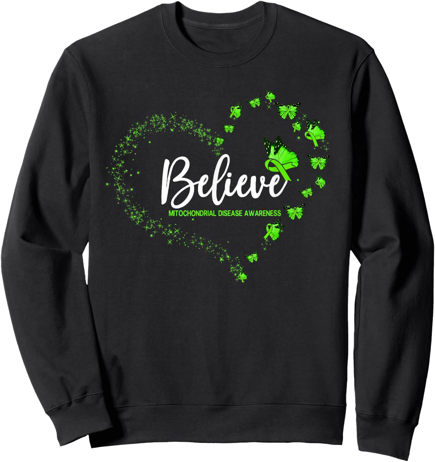 Mitochondrial Disease Awareness Butterfly Believe Sweatshirt - Sweatshirt | Black