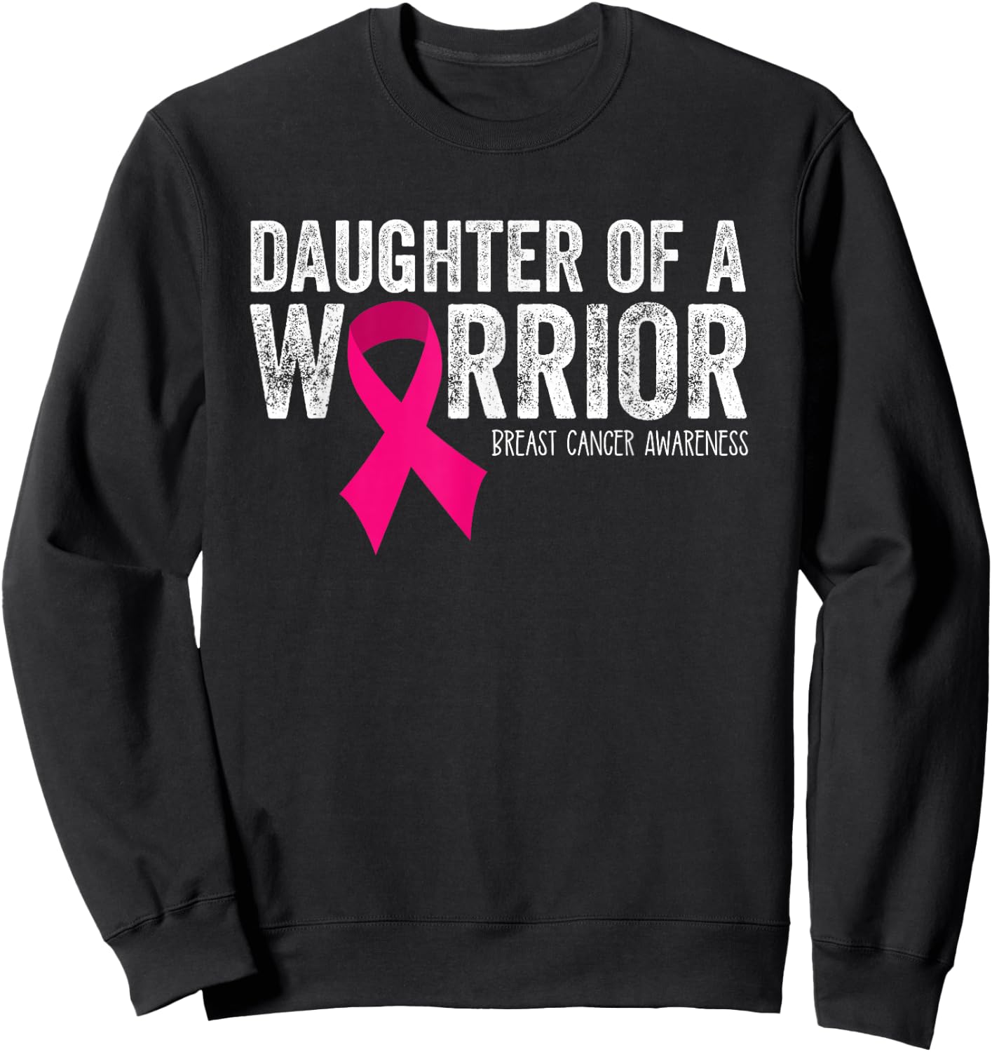 Daughter of a Warrior Breast Cancer Awareness Pink Ribbon Sweatshirt - Sweatshirt | Black