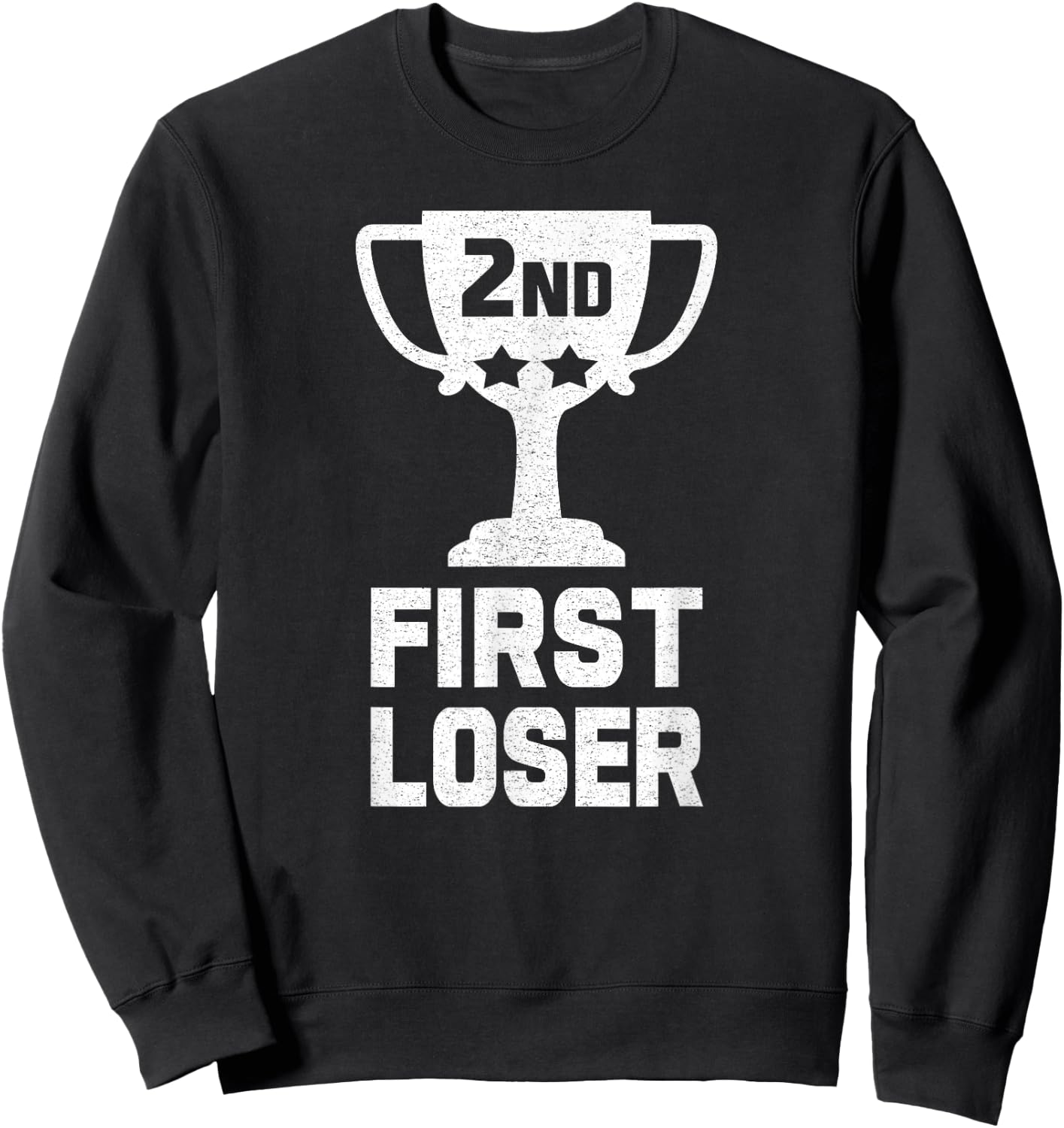 2ND PLACE FIRST LOSER Funny Second Place Trophy Sweatshirt - Sweatshirt | Black