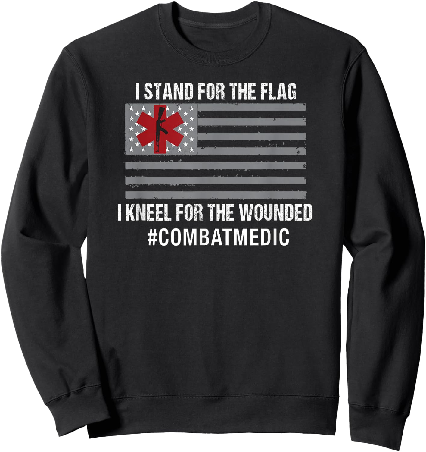 Combat Medic Shirt I Stand For The Flag Sweatshirt - Sweatshirt | Black