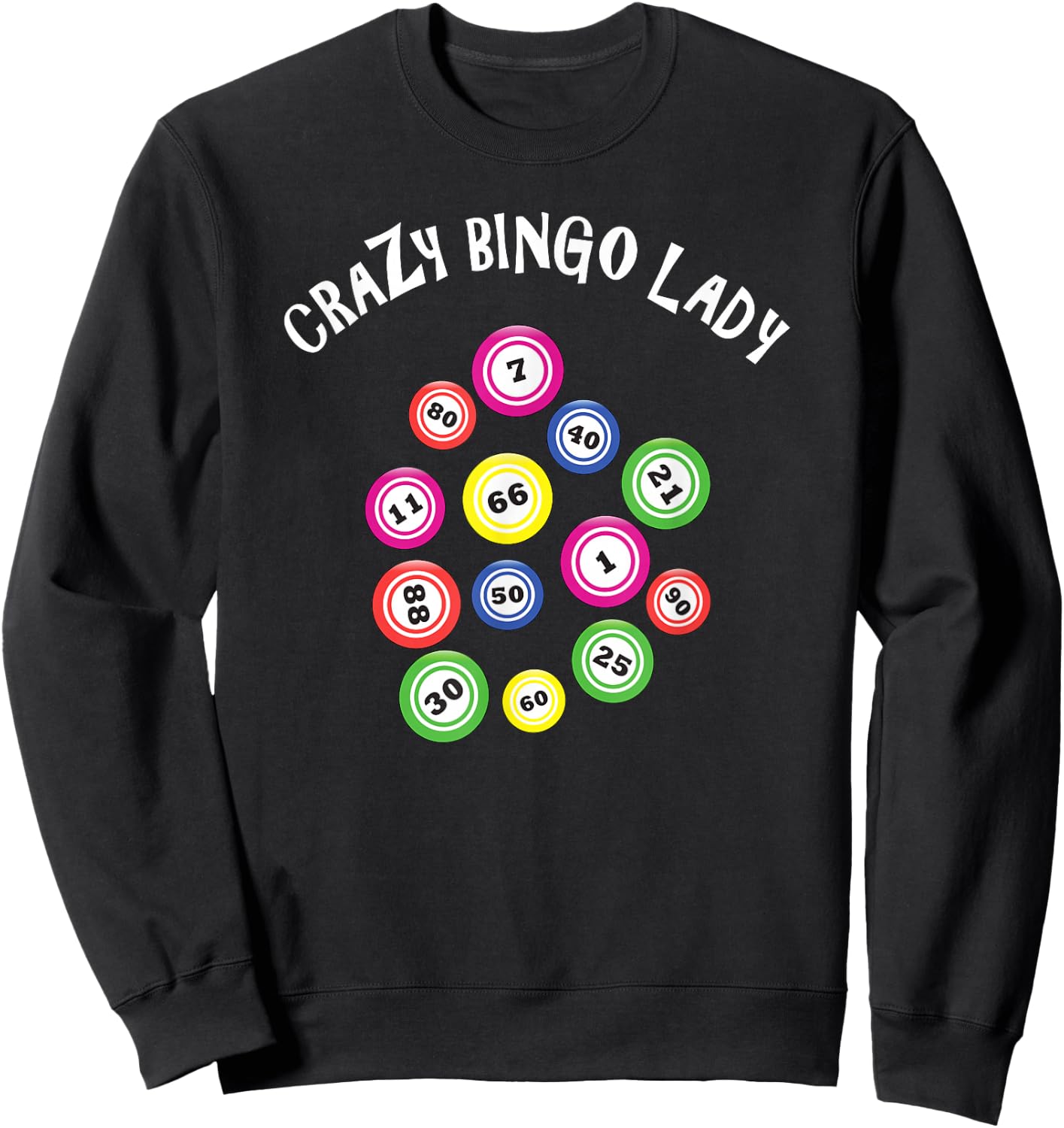 Funny Bingo Gift; Crazy Bingo Lady Sweatshirt - Sweatshirt | Black