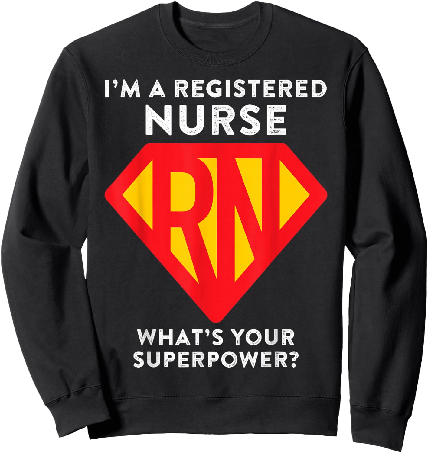 Super Nurse RN Superhero Registered Nurse Hero Sweatshirt - Sweatshirt | Black
