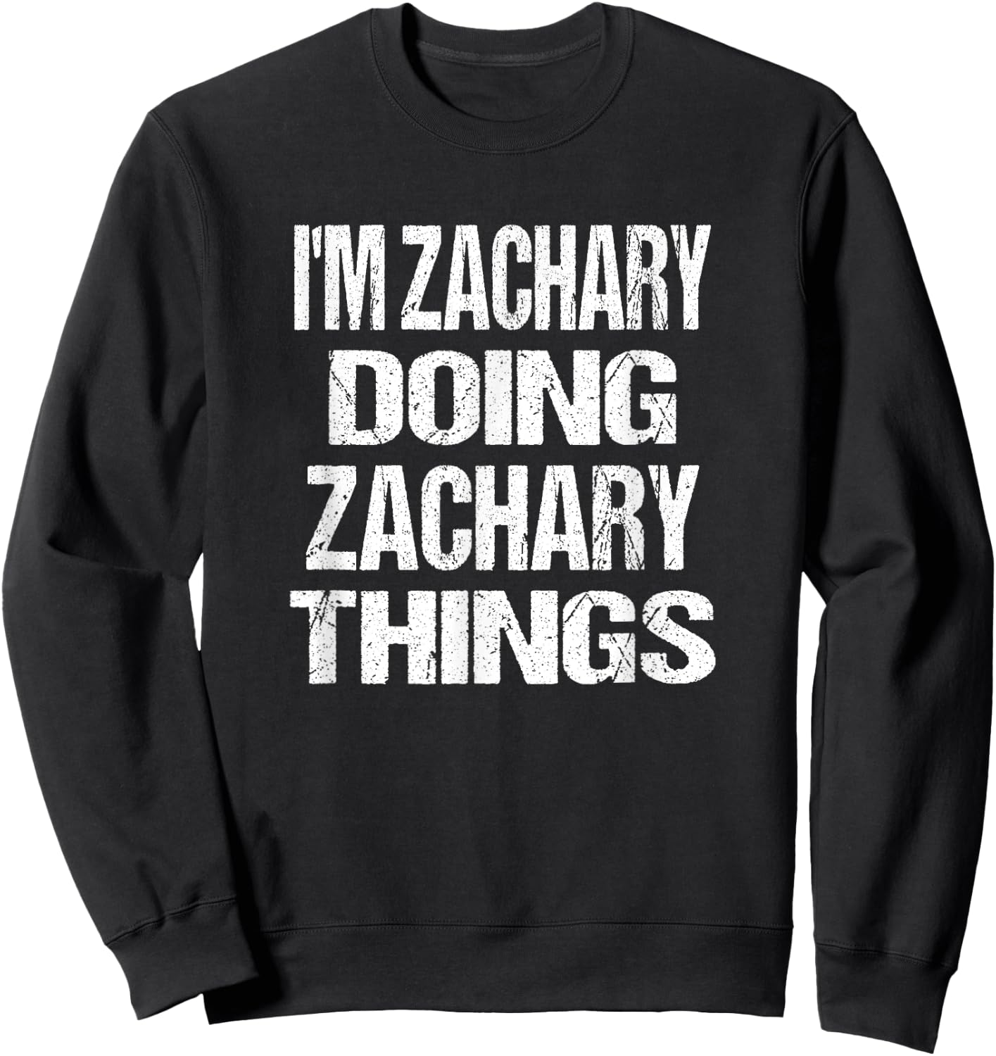 Zachary Doing Zachary Things - Personalized First Name Sweatshirt - Sweatshirt | Black