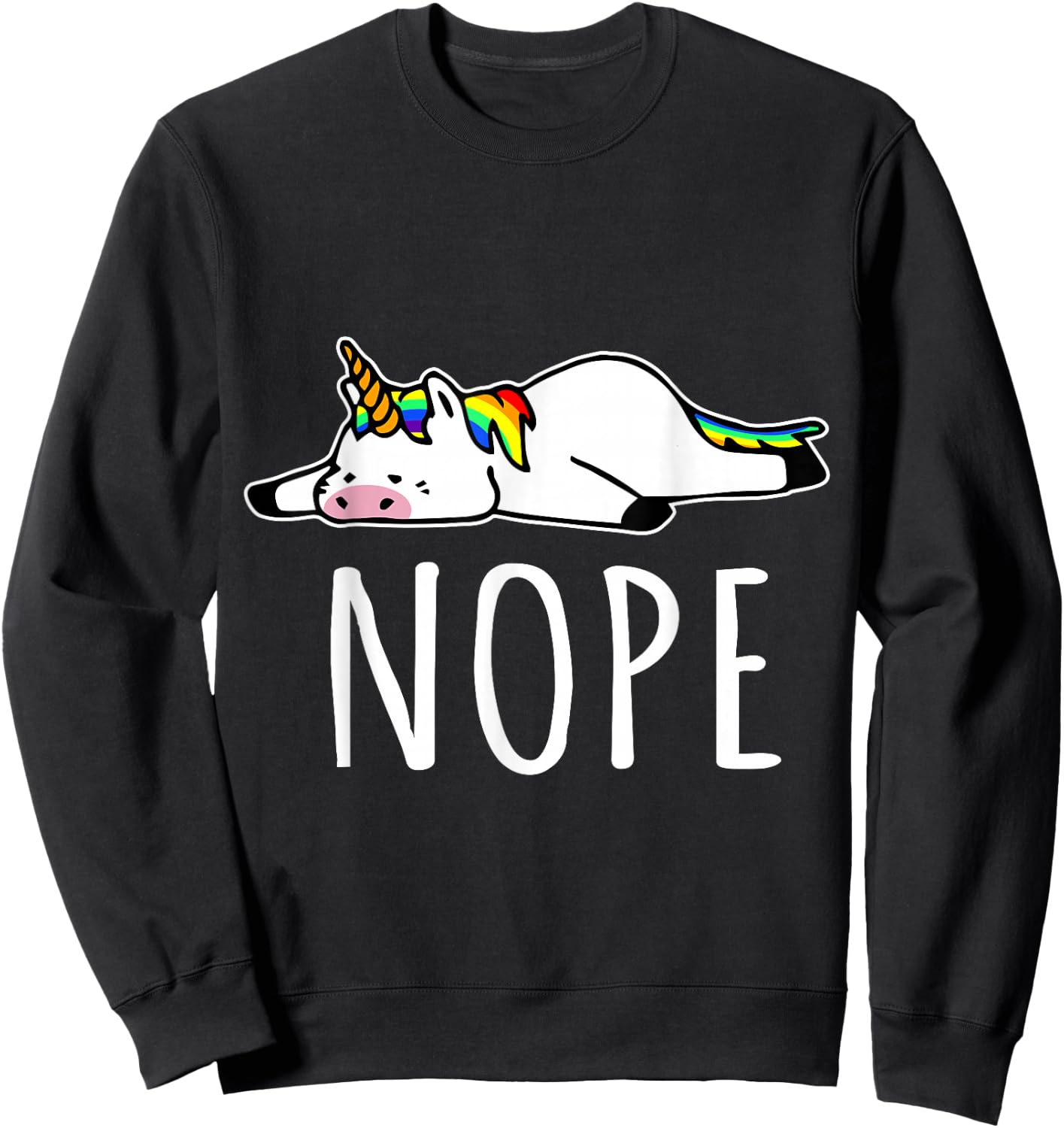 Nope Unicorn Nah Not Gonna Do It, Funny Lazy Gift Sweatshirt - Sweatshirt | Black