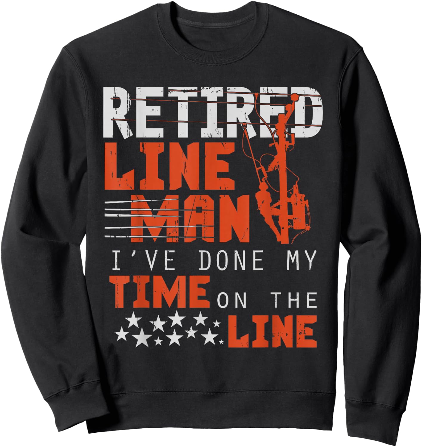 Retired Lineman design Funny Retirement Gift Sweatshirt - Sweatshirt | Black