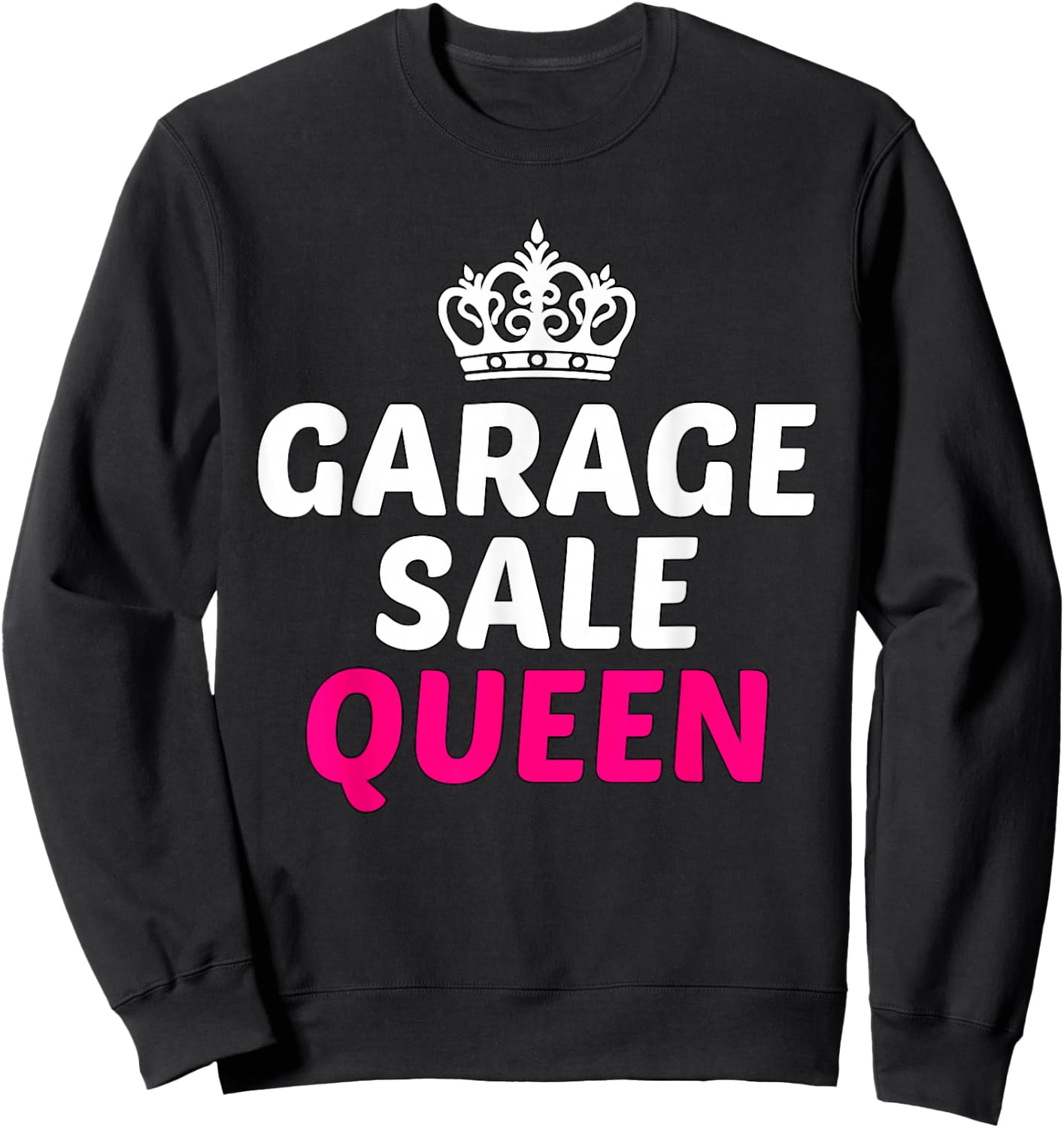 Garage Sale Shirt Funny Garage Sale Queen Yard Sale Sweatshirt - Sweatshirt | Black
