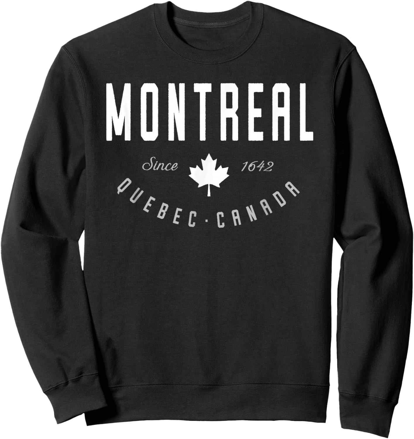 Montreal Shirt Quebec Canada Maple Leaf Canadian Gift Eh Sweatshirt - Sweatshirt | Black