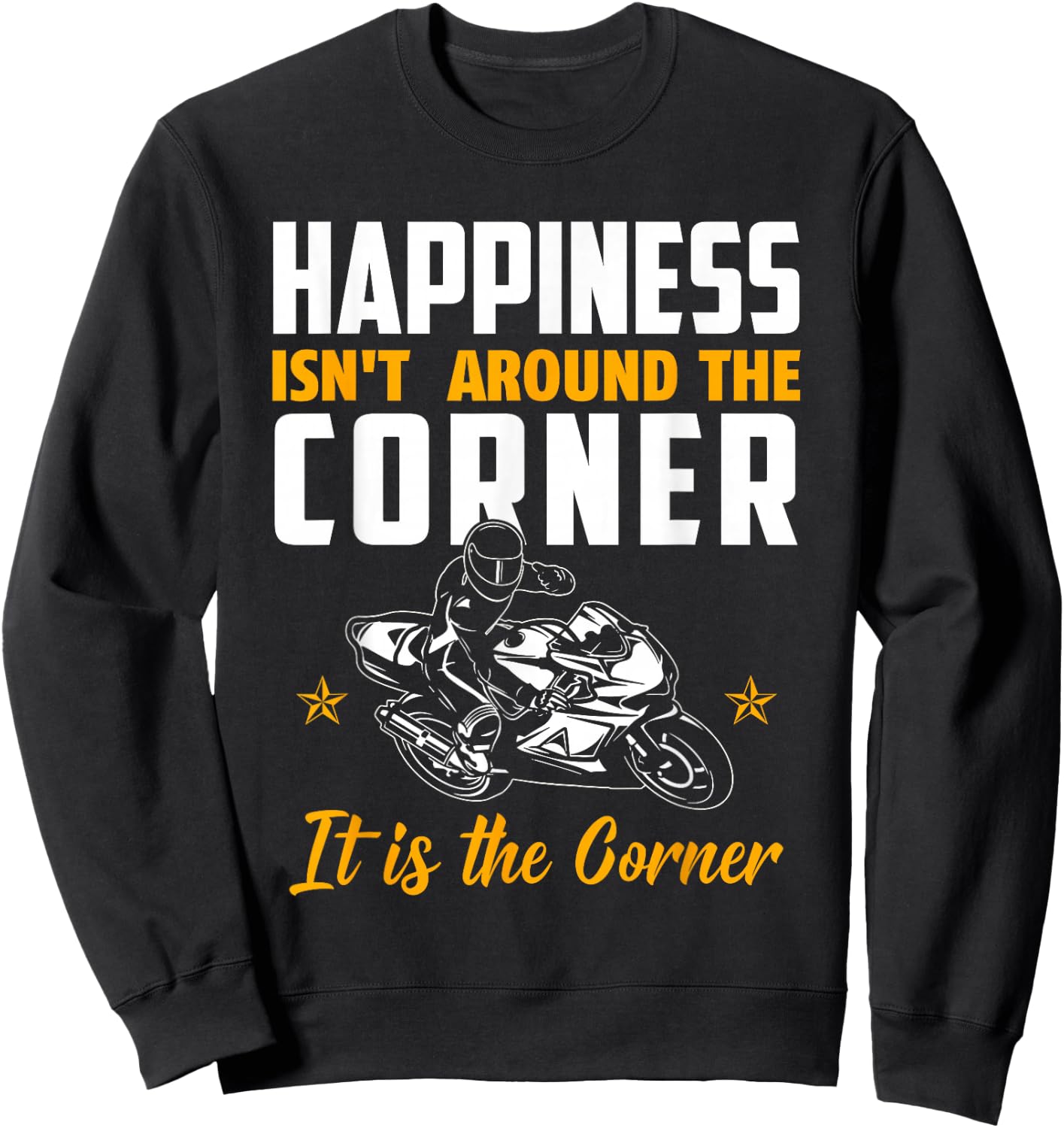 Superbike Biker Gift with Quote / Happiness Corner Sweatshirt - Sweatshirt | Black