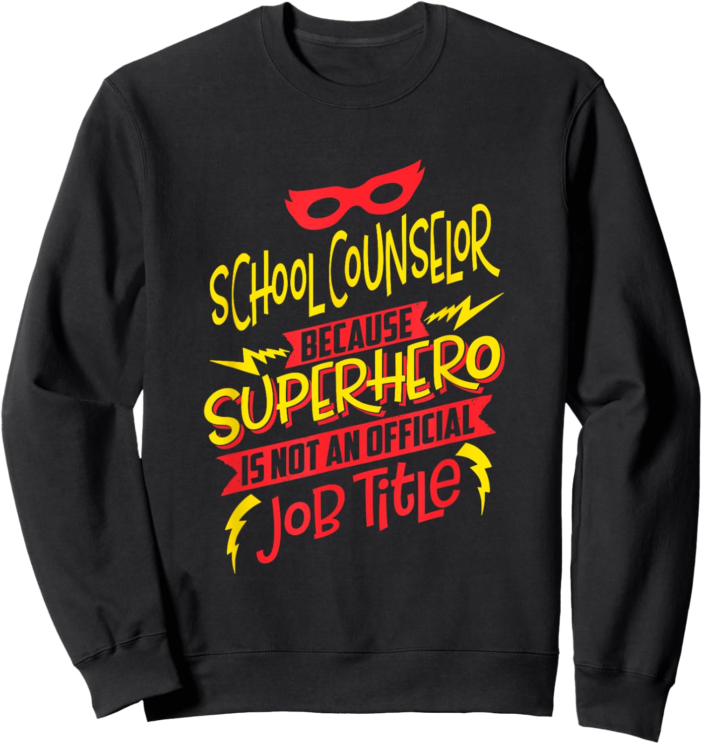 School Counselor Because Superhero Not A Job Title Sweatshirt - Sweatshirt | Black