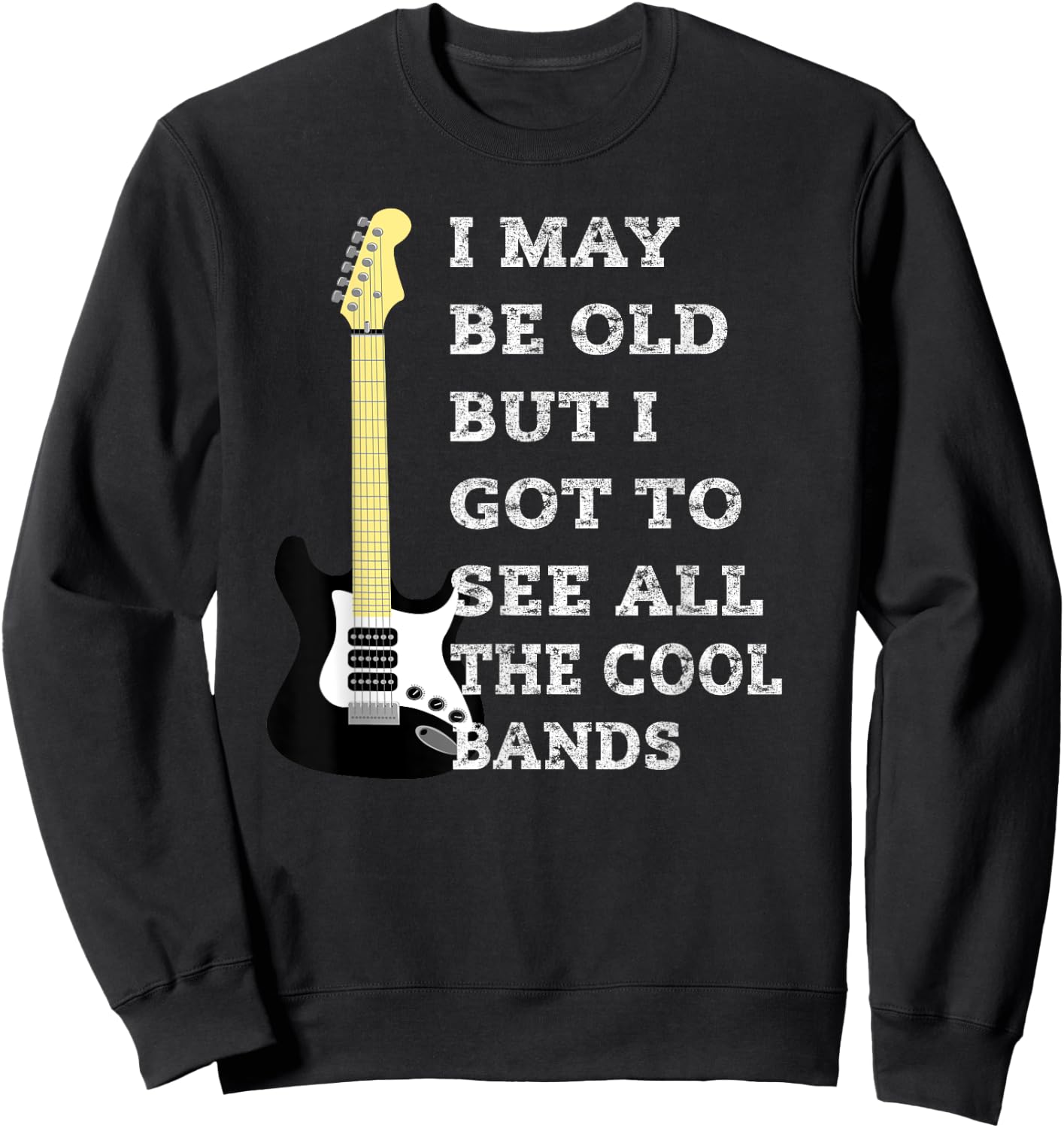 I may be old but I saw all the cool bands Sweatshirt - Sweatshirt | Black
