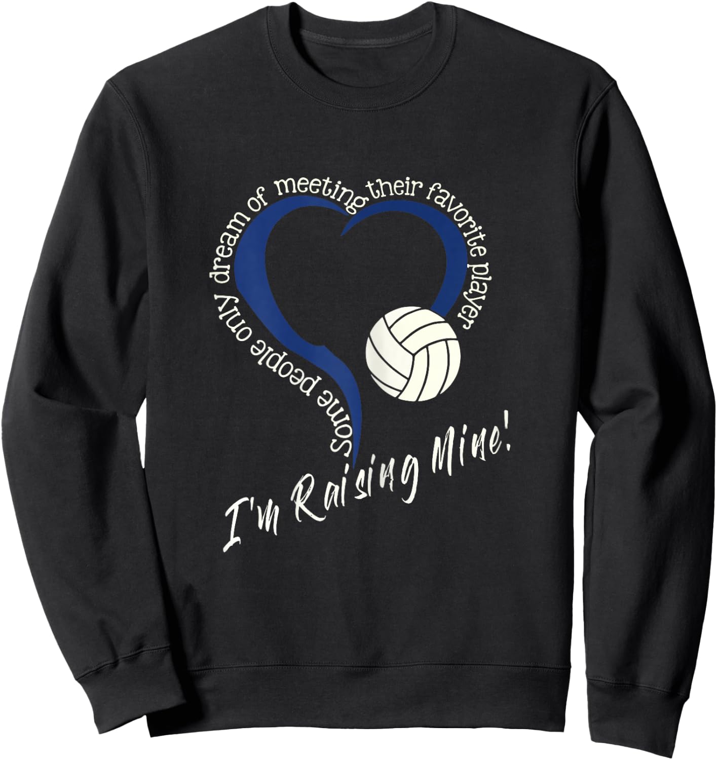 I'm Raising Mine! Volleyball Mom Shirt | Volleyball Mom Sweatshirt - Sweatshirt | Black