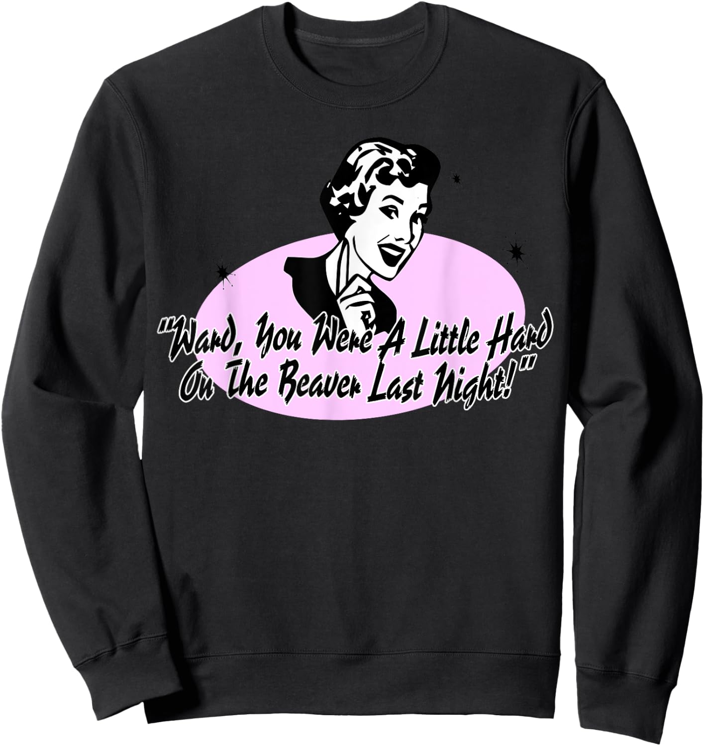 Hard On The Beaver Funny Adult 50s Naughty Retro Humor Sweatshirt - Sweatshirt | Black