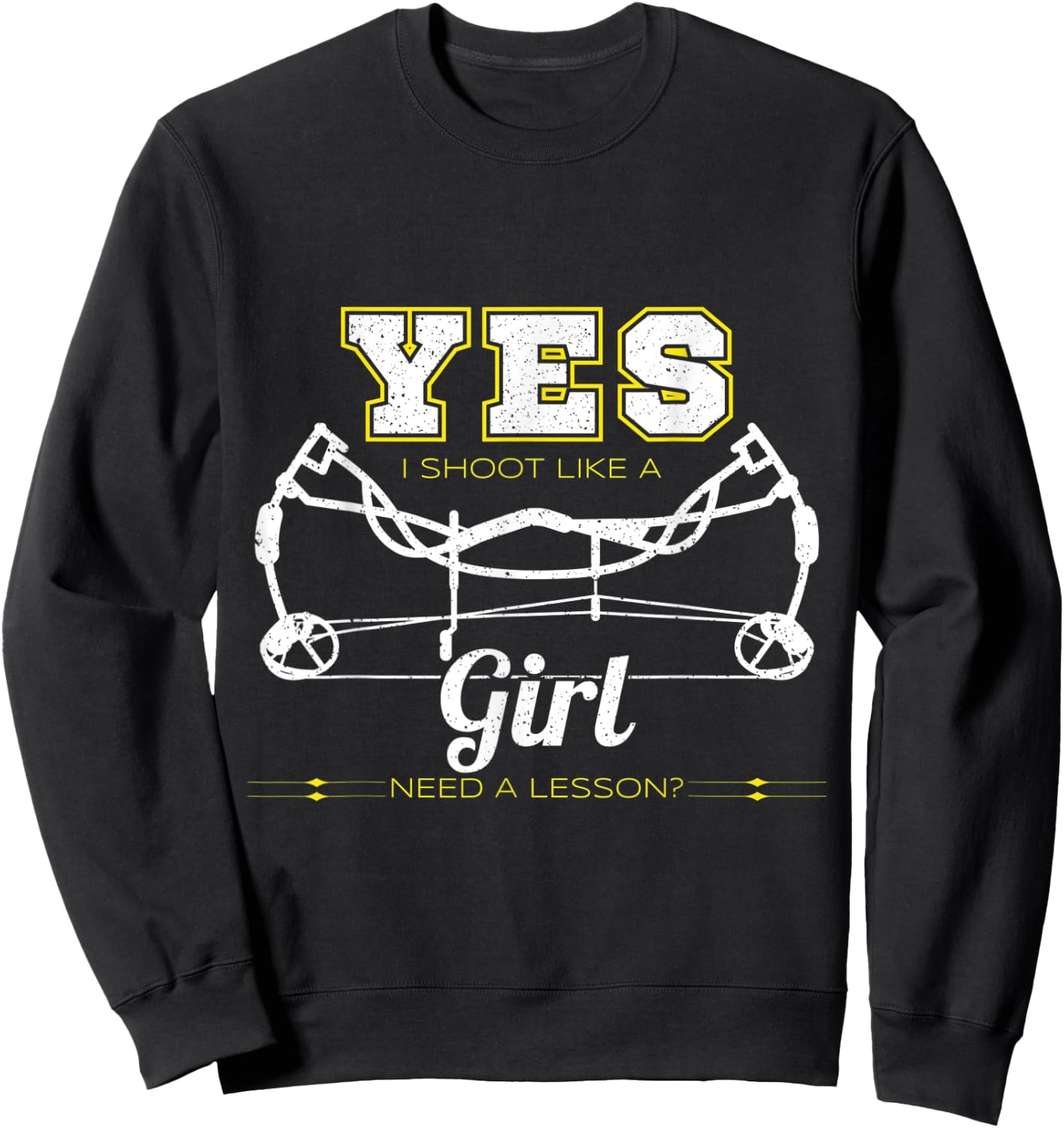 Yes I Shoot Like A Girl, Need A Lesson Archery Outfit Sweatshirt - Sweatshirt | Black