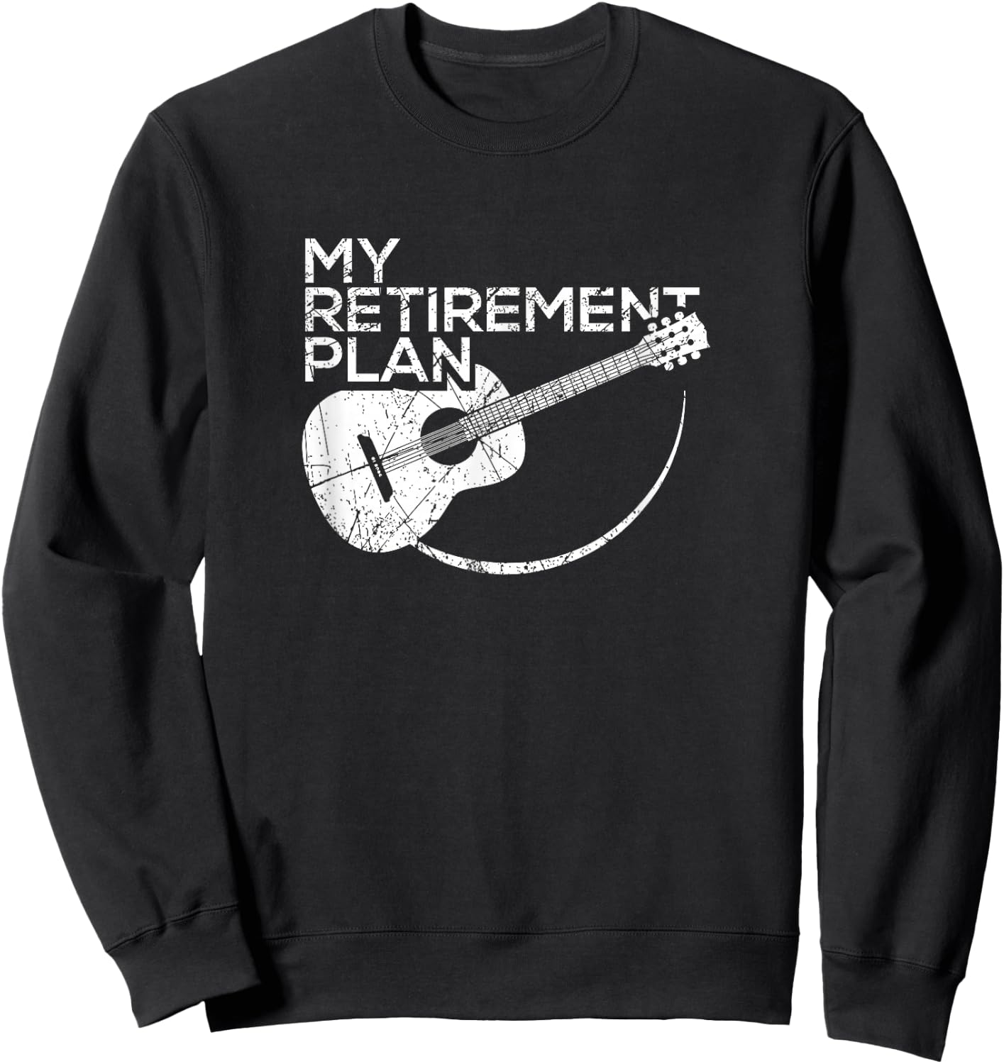 My Retirement Plan Guitar Funny Musicians Shirt Sweatshirt - Sweatshirt | Black