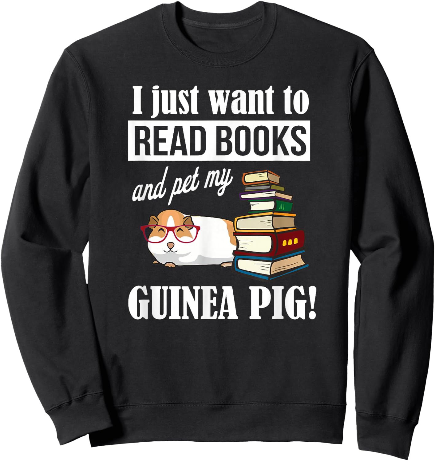 Funny Girls & Boys Read Books And Pet My Guinea Pig Lover Sweatshirt - Sweatshirt | Black