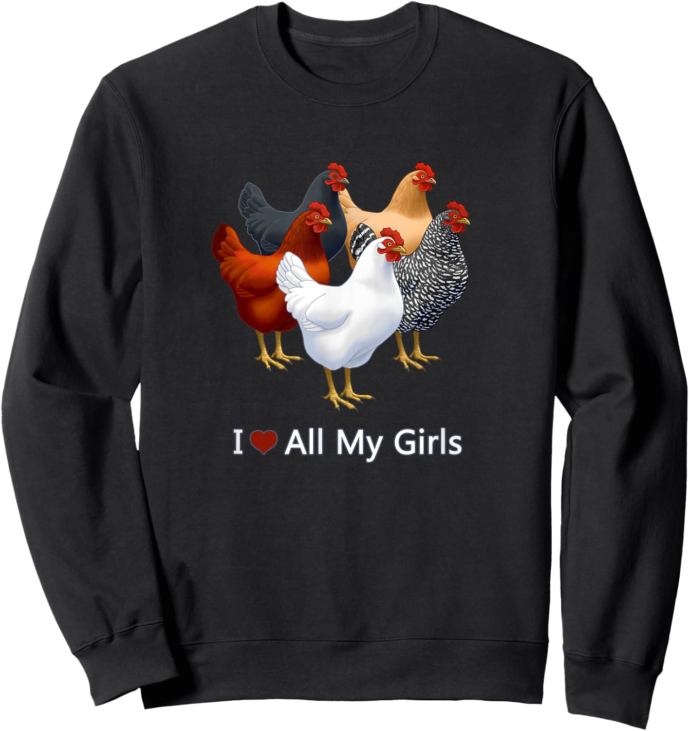 I Heart (Love) All My Girls Chicken Hens Sweatshirt - Sweatshirt | Black