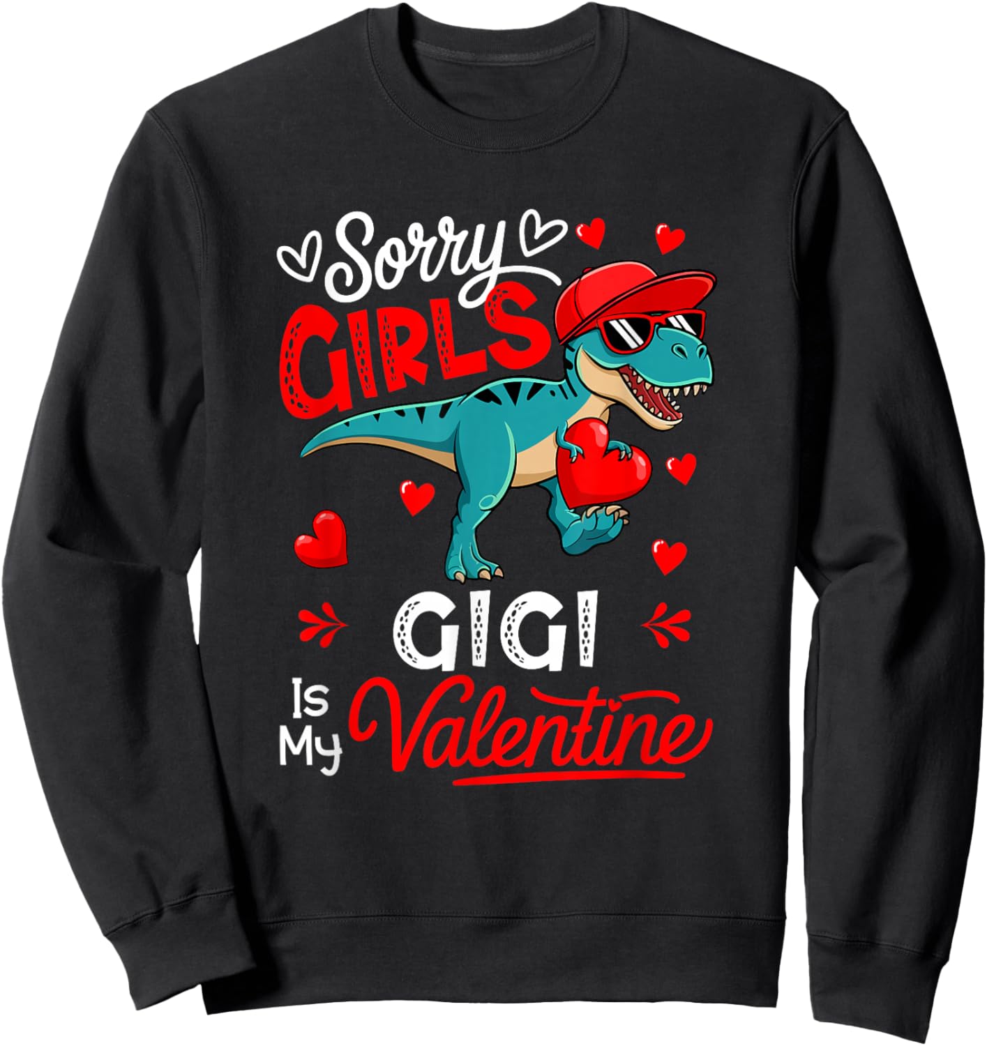 Girls Funny Joke Gigi Is My Valentine T-Rex Sunglasses Sweatshirt - Sweatshirt | Black