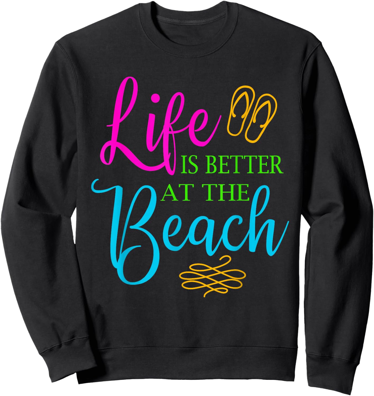 Life is Better at the Beach Summer Themed Shirt Beach Sweatshirt - Sweatshirt | Black