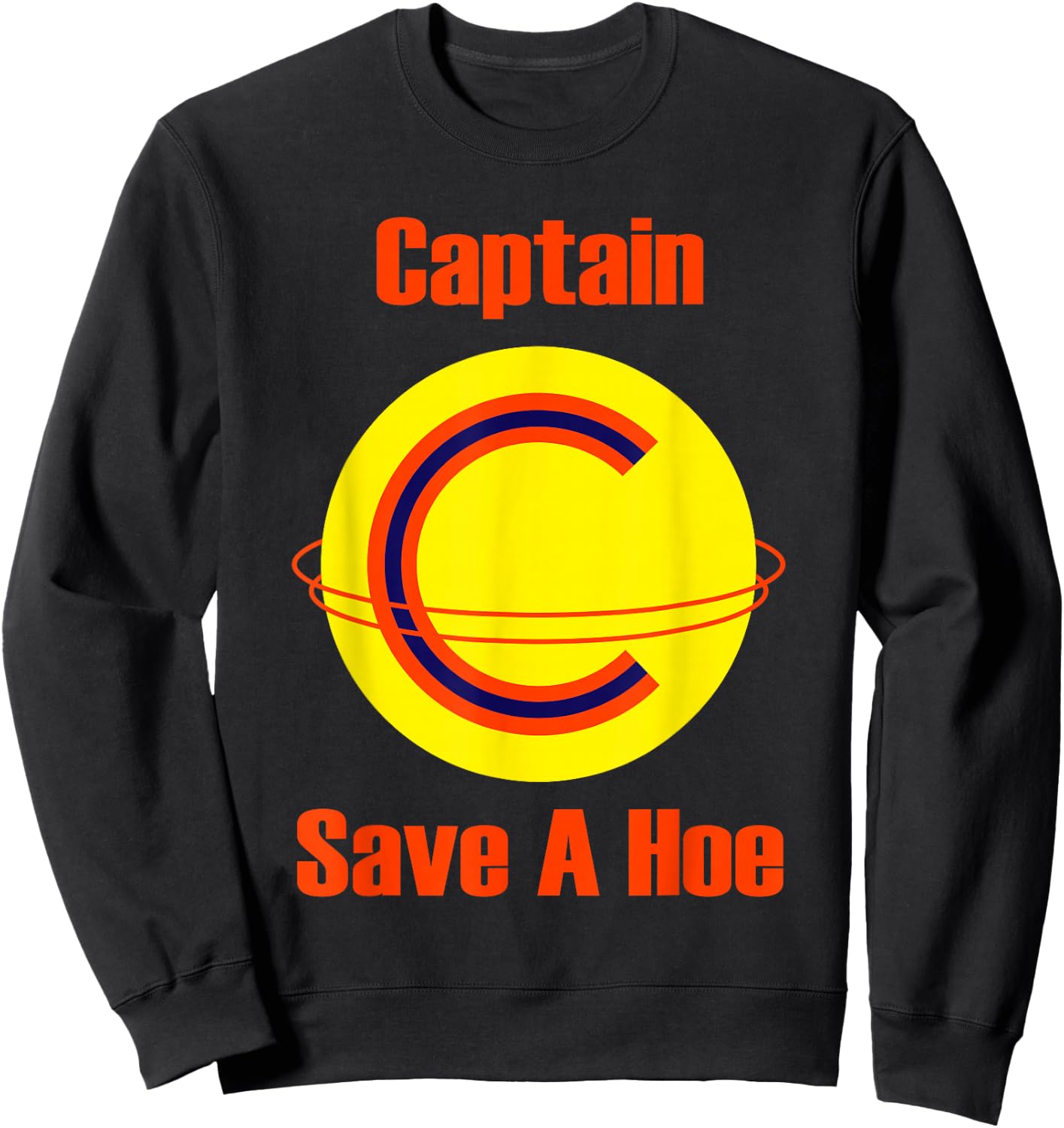 Captain Save a Hoe Shirt Sweatshirt - Sweatshirt | Black