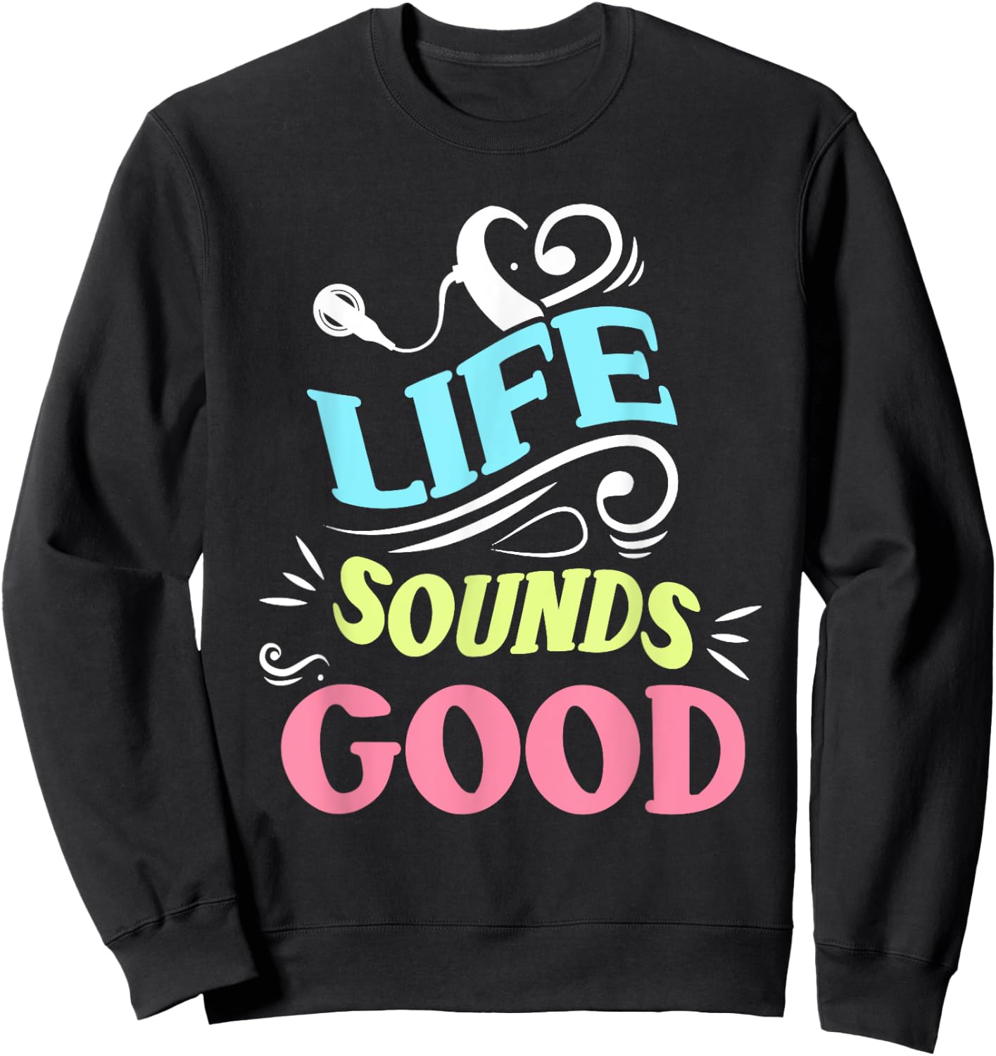 Life Sounds Good For Cochlear Implant Awareness Sweatshirt - Sweatshirt | Black