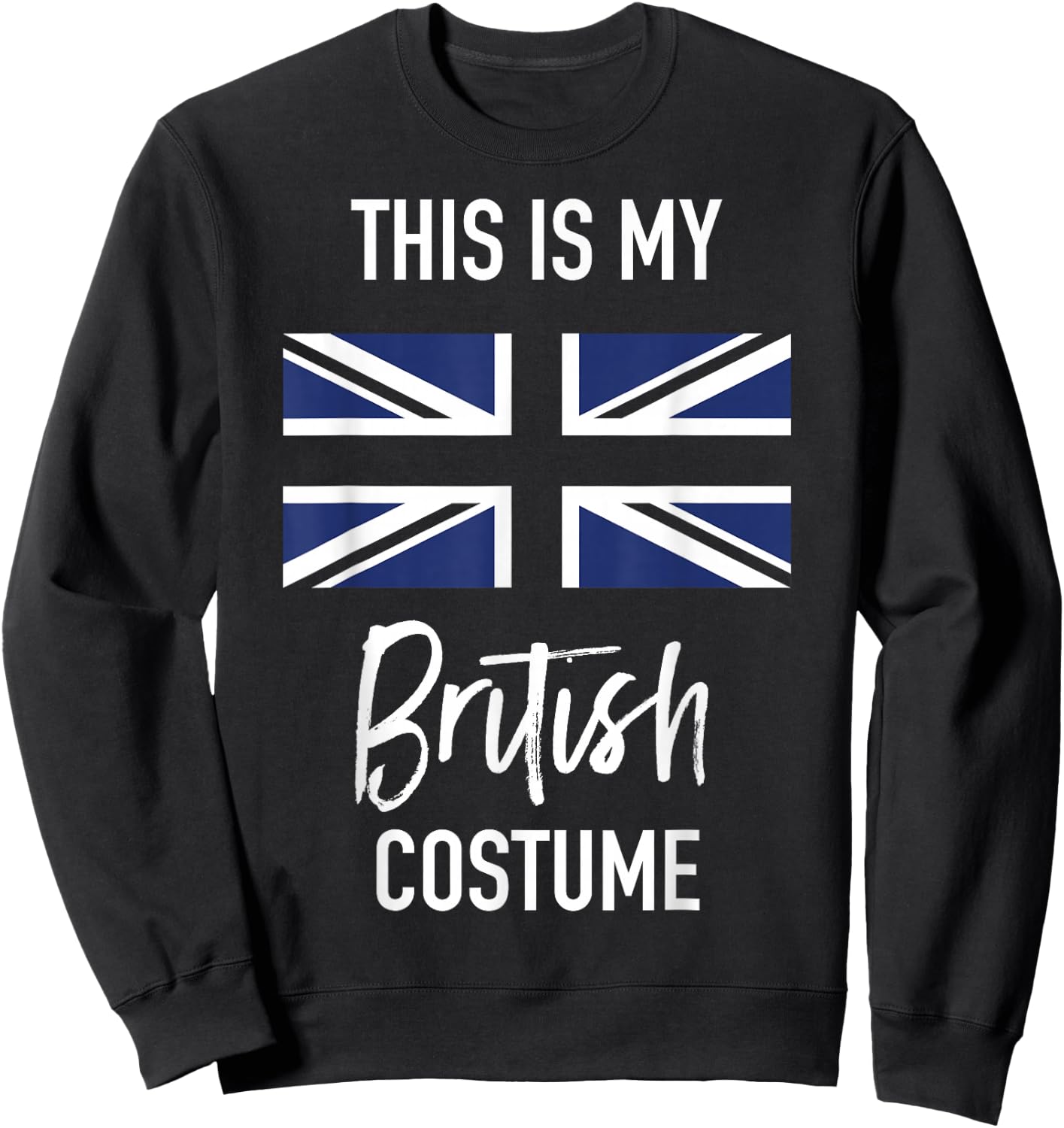 This is my British Costume - Funny Halloween Sweatshirt - Sweatshirt | Black