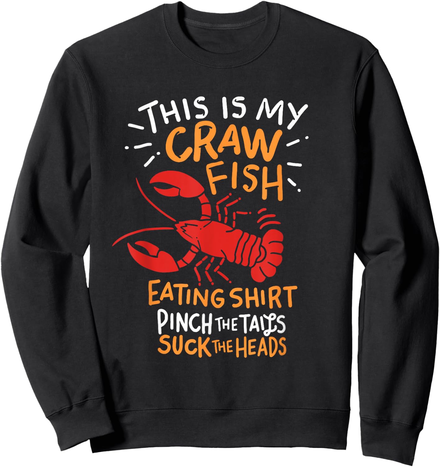 This Is My Crawfish Eating Shirt Crayfish Crawdad Mudbug Sweatshirt - Sweatshirt | Black