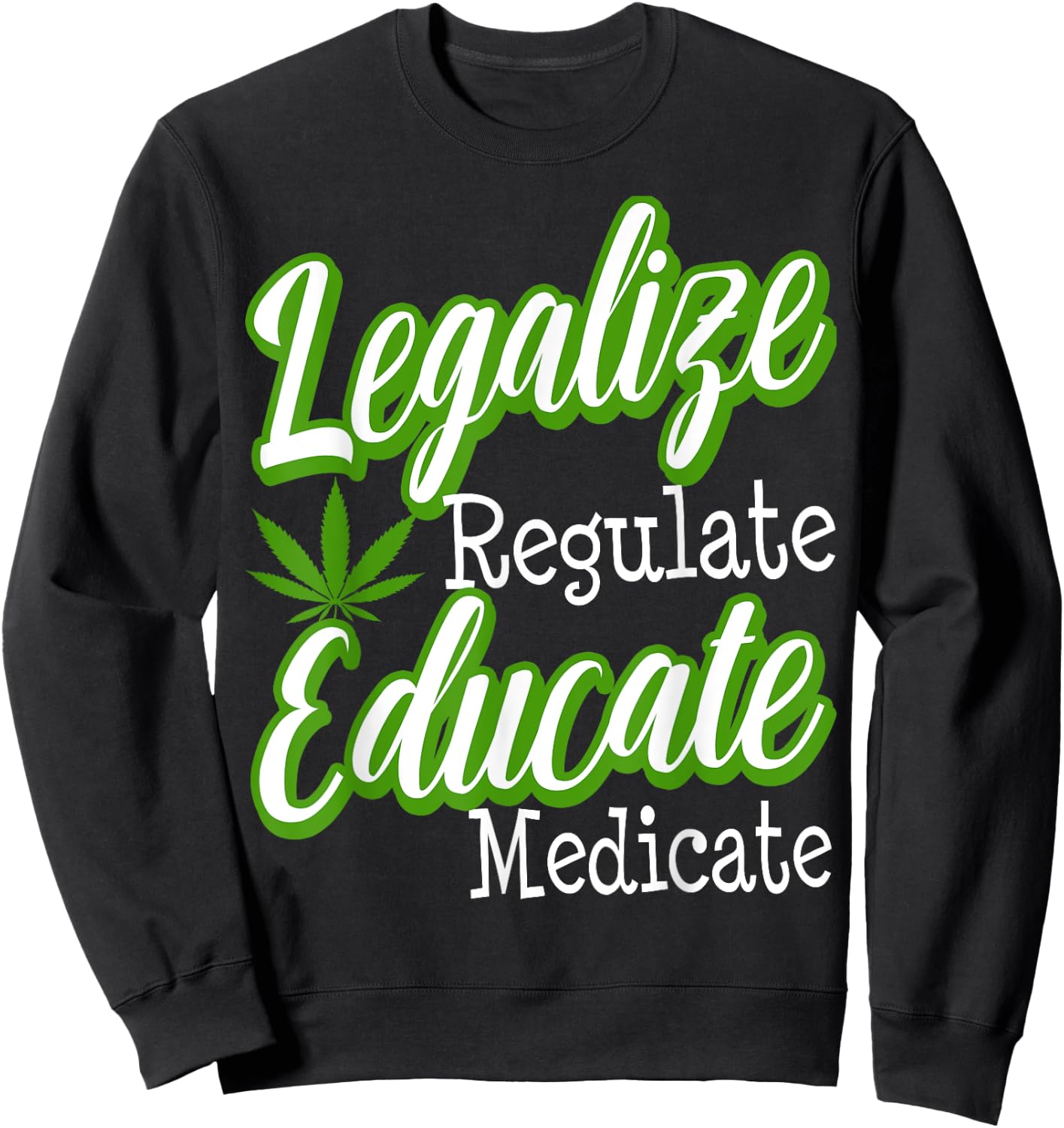 Marijuana Supporter Legalization Weed 420 Medical Cannabis Sweatshirt - Sweatshirt | Black