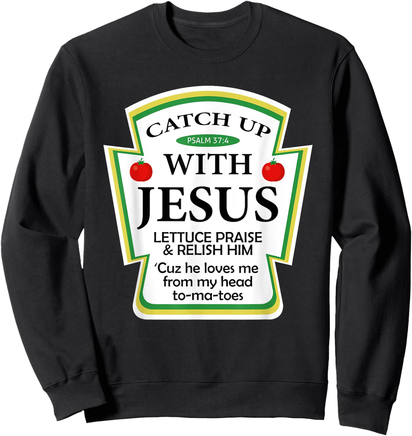 Catchup With Jesus Funny Christian Gift Sweatshirt - Sweatshirt | Black
