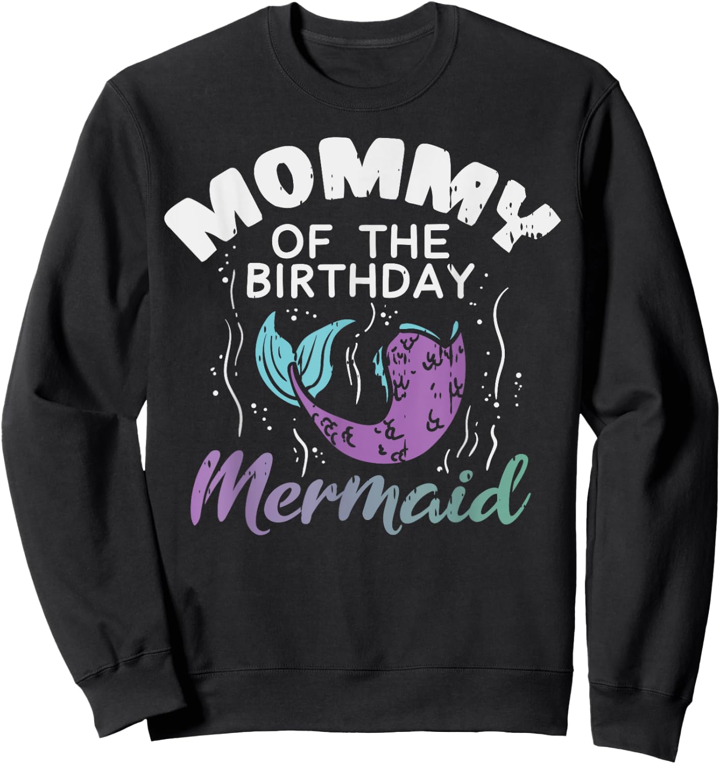 Mommy Of The Birthday Mermaid Mom Family Matching Party Gift Sweatshirt - Sweatshirt | Black