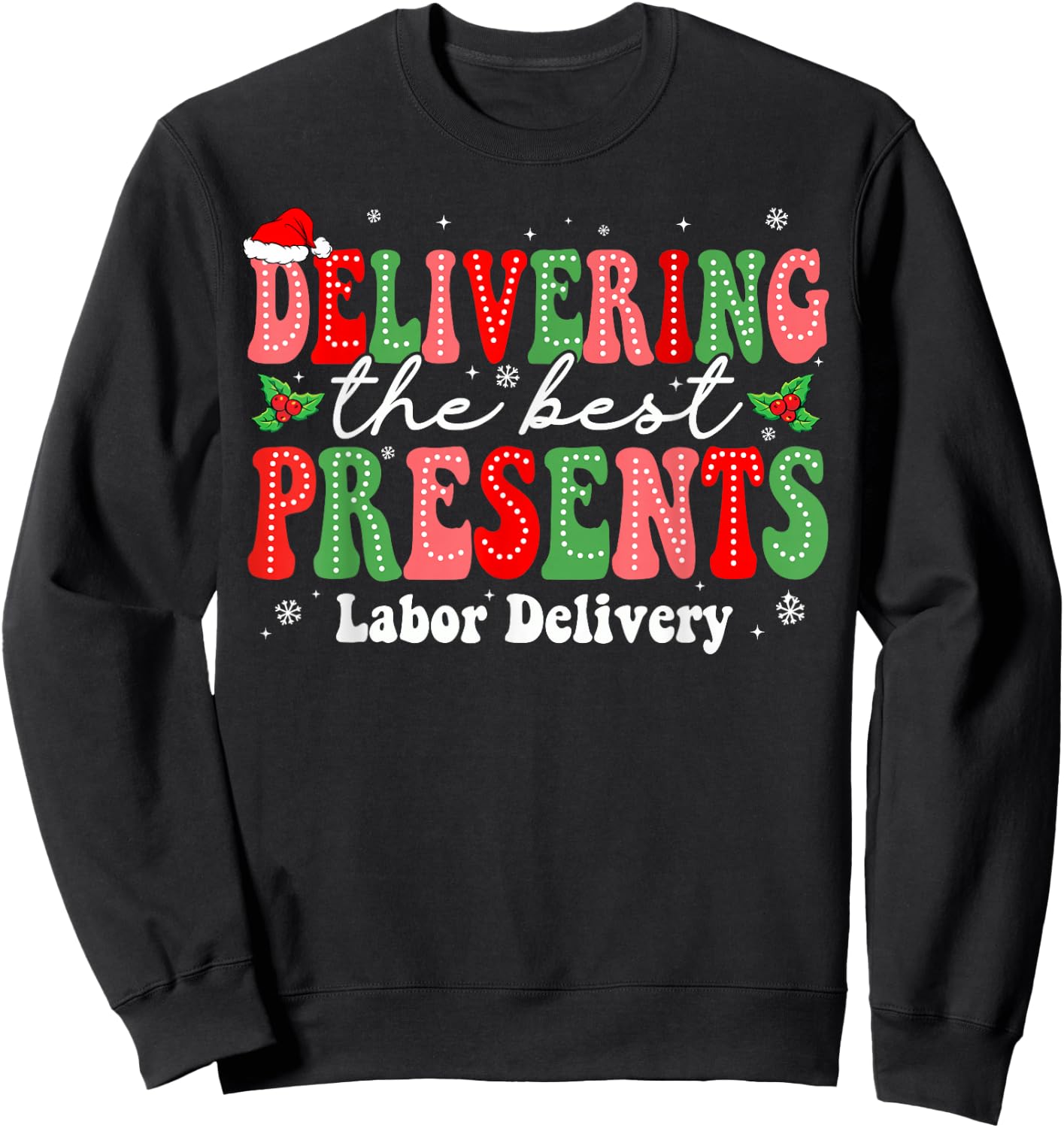 Delivering The Best Gift Labor & Delivery Nurse Christmas Sweatshirt - Sweatshirt | Black