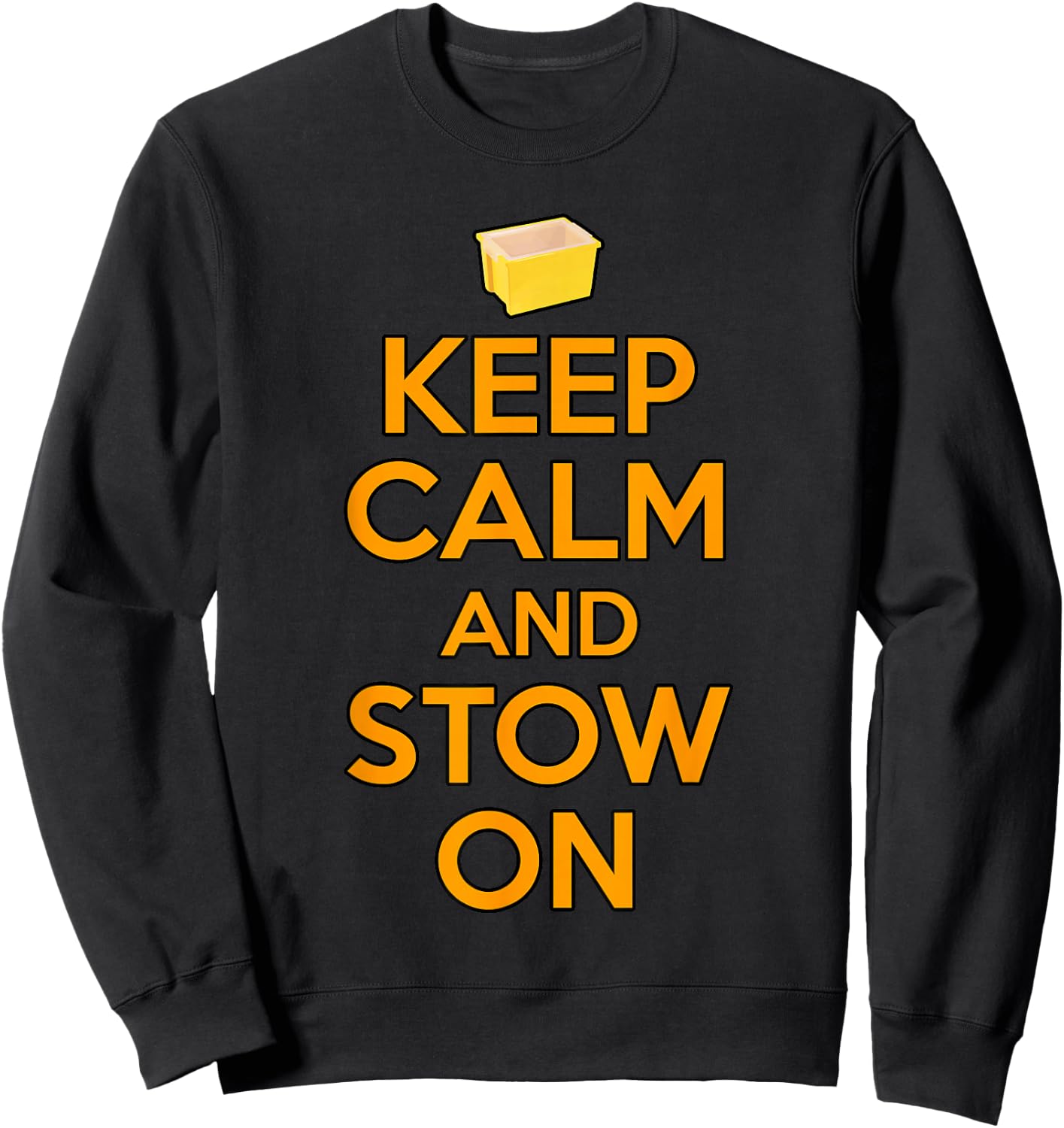 Keep Calm And Stow On For Stow Associates Sweatshirt - Sweatshirt | Black