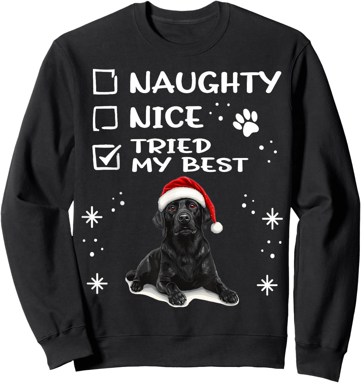 Cute Labrador Retriever Dog Christmas Naughty Nice Tried my Women Kids Sweatshirt - Sweatshirt | Black