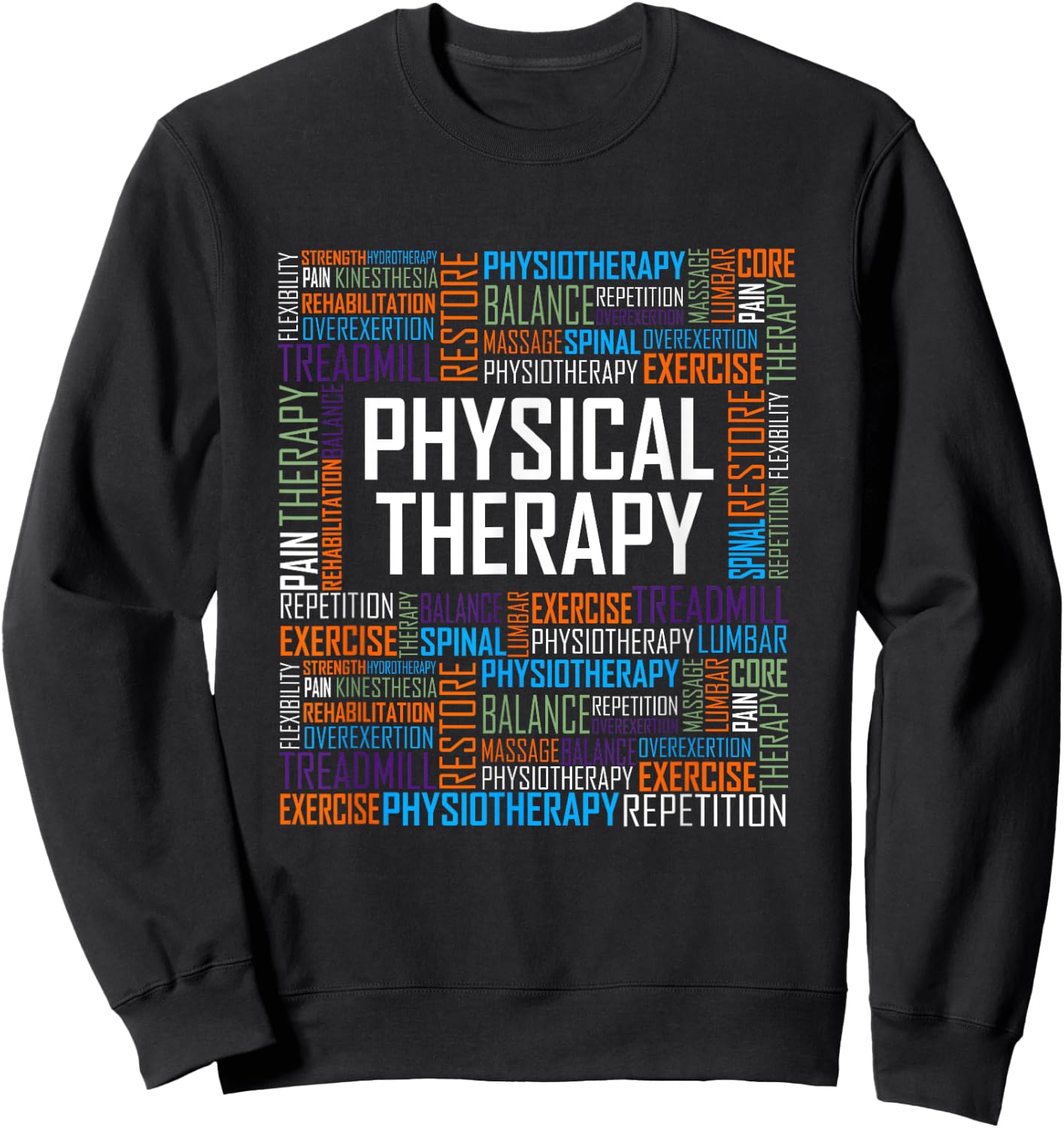 PT Physical Therapy Gift Words Therapist Month Sweatshirt - Sweatshirt | Black