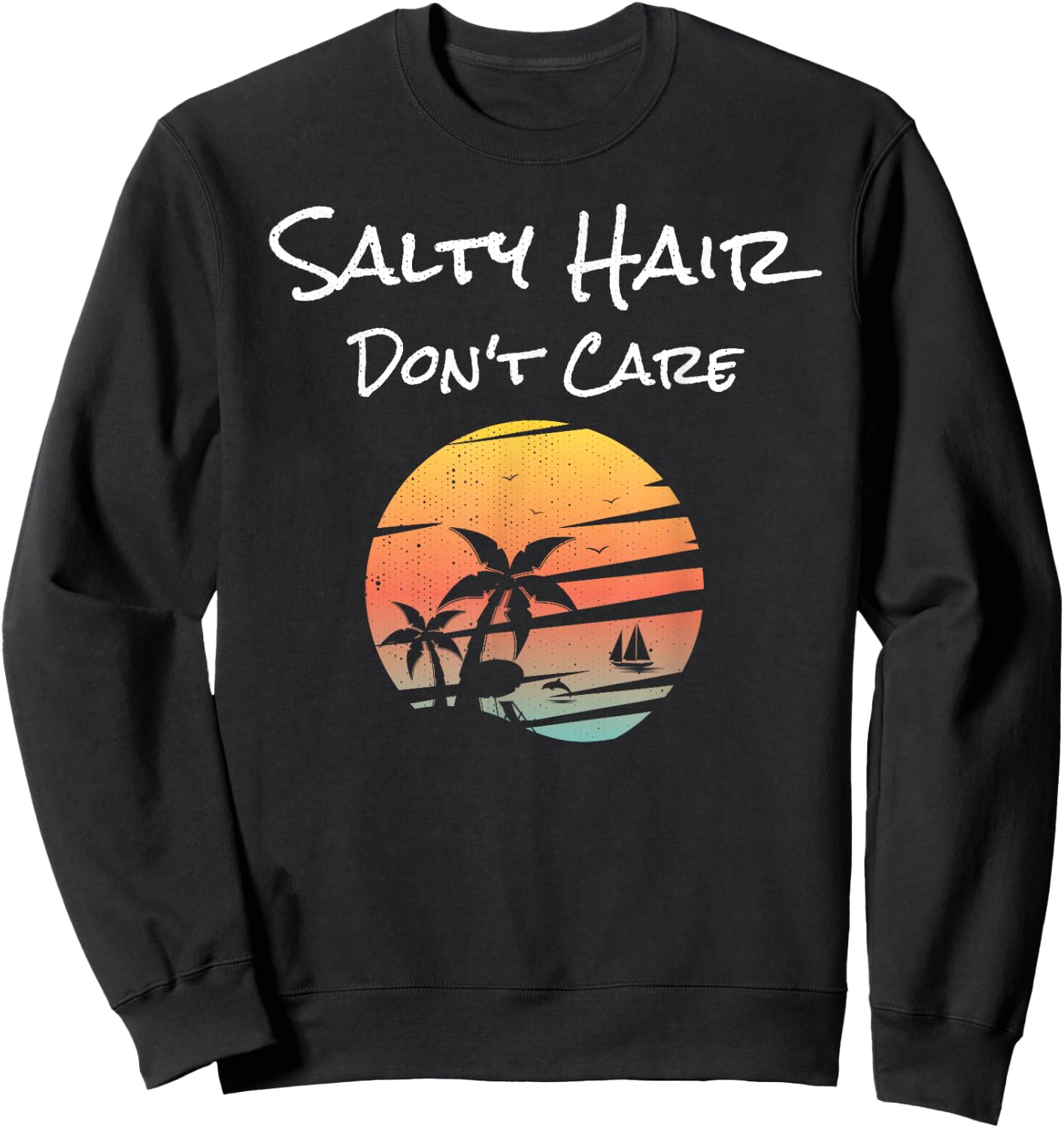 Salty Hair Don't Care Distressed Sweatshirt - Sweatshirt | Black