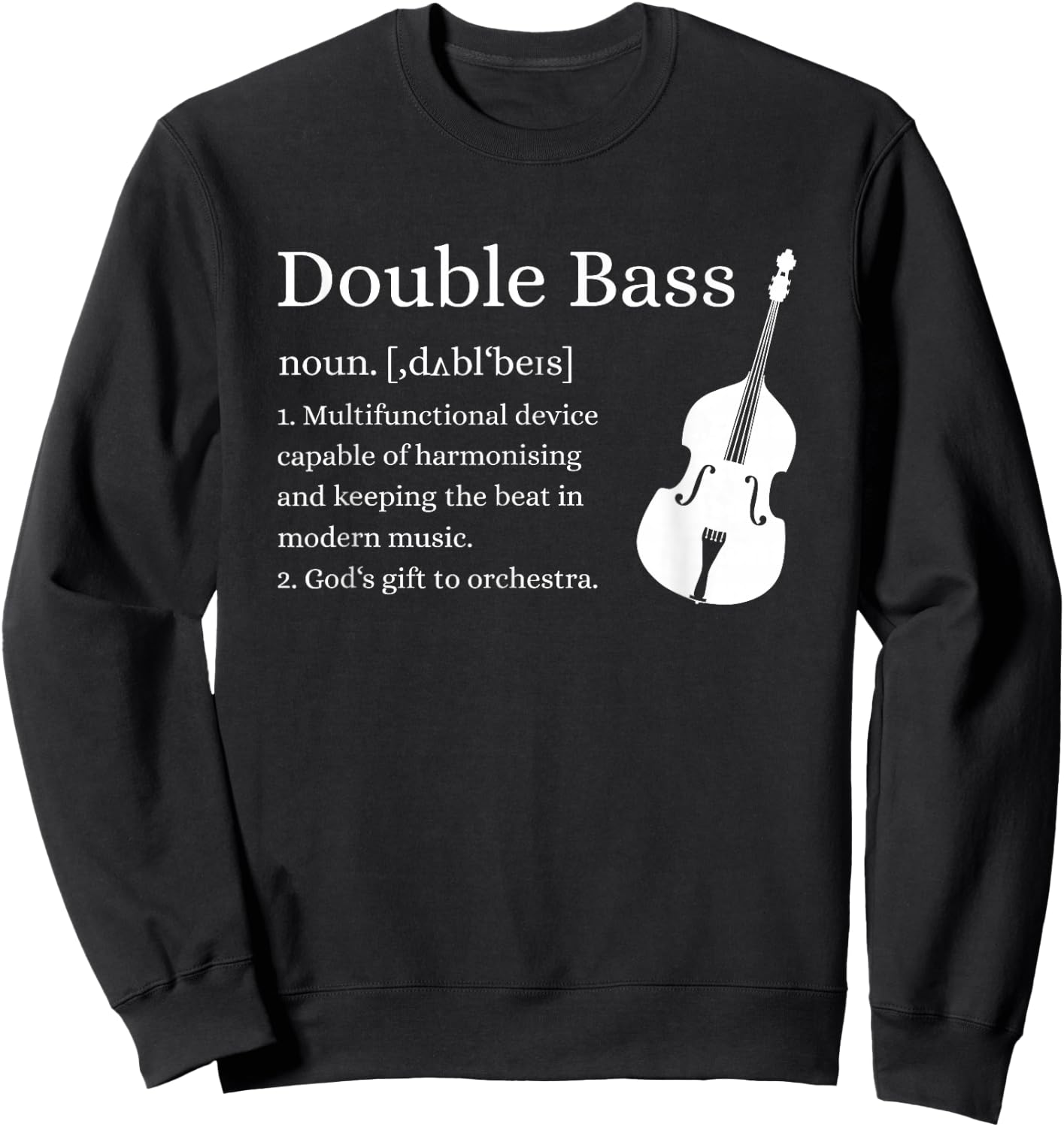 Double Bass Definition Upright Bass Instrument Contrabass Sweatshirt - Sweatshirt | Black