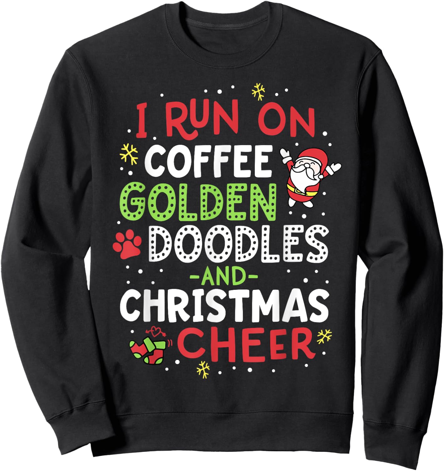 I Run On Coffee Golden Doodles And Christmas Cheer Dog Gift Sweatshirt - Sweatshirt | Black