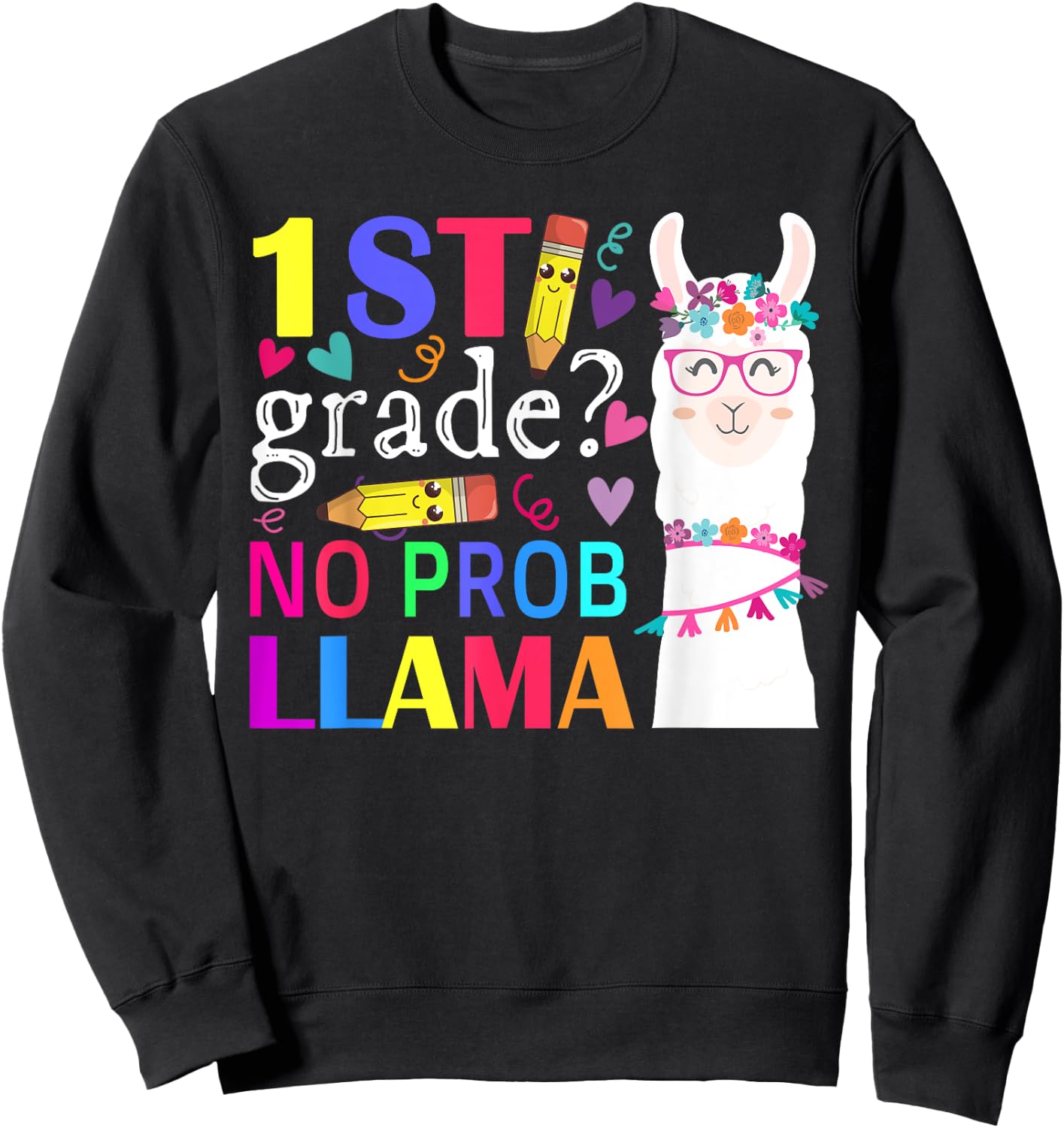 1st Grade No Prob-Llama Teacher Student First Day Of School Sweatshirt - Sweatshirt | Black