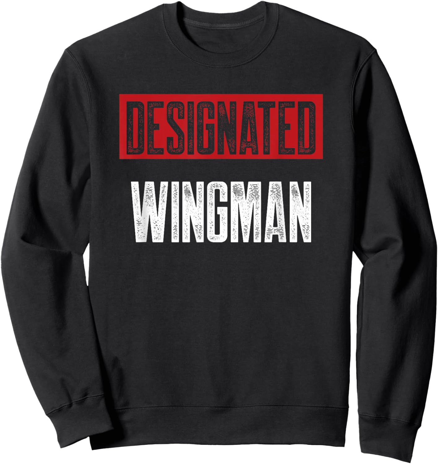 Designated Wingman Sweatshirt - Sweatshirt | Black