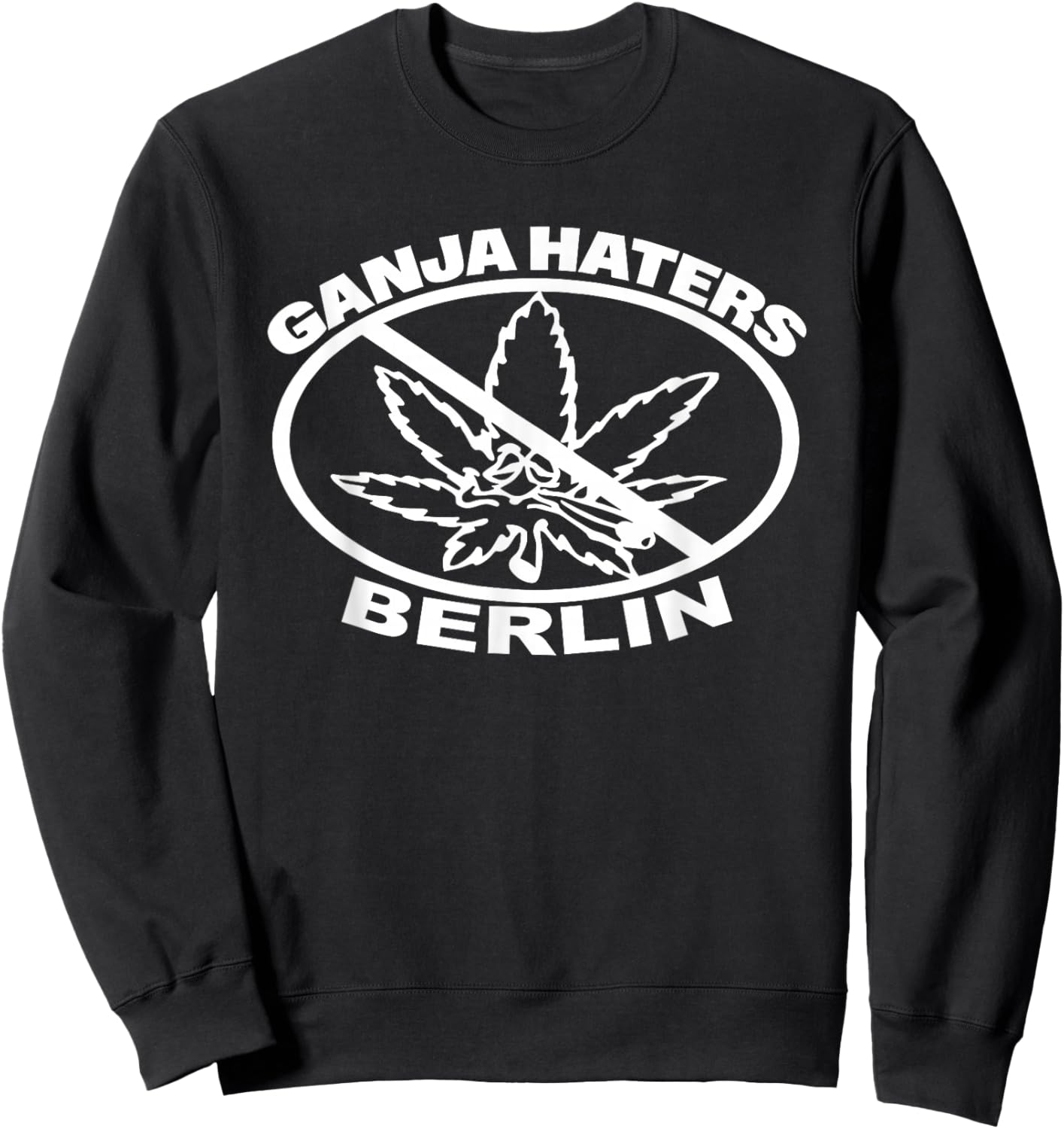 Ganja Haters Weed Funny Women Sweatshirt - Sweatshirt | Black