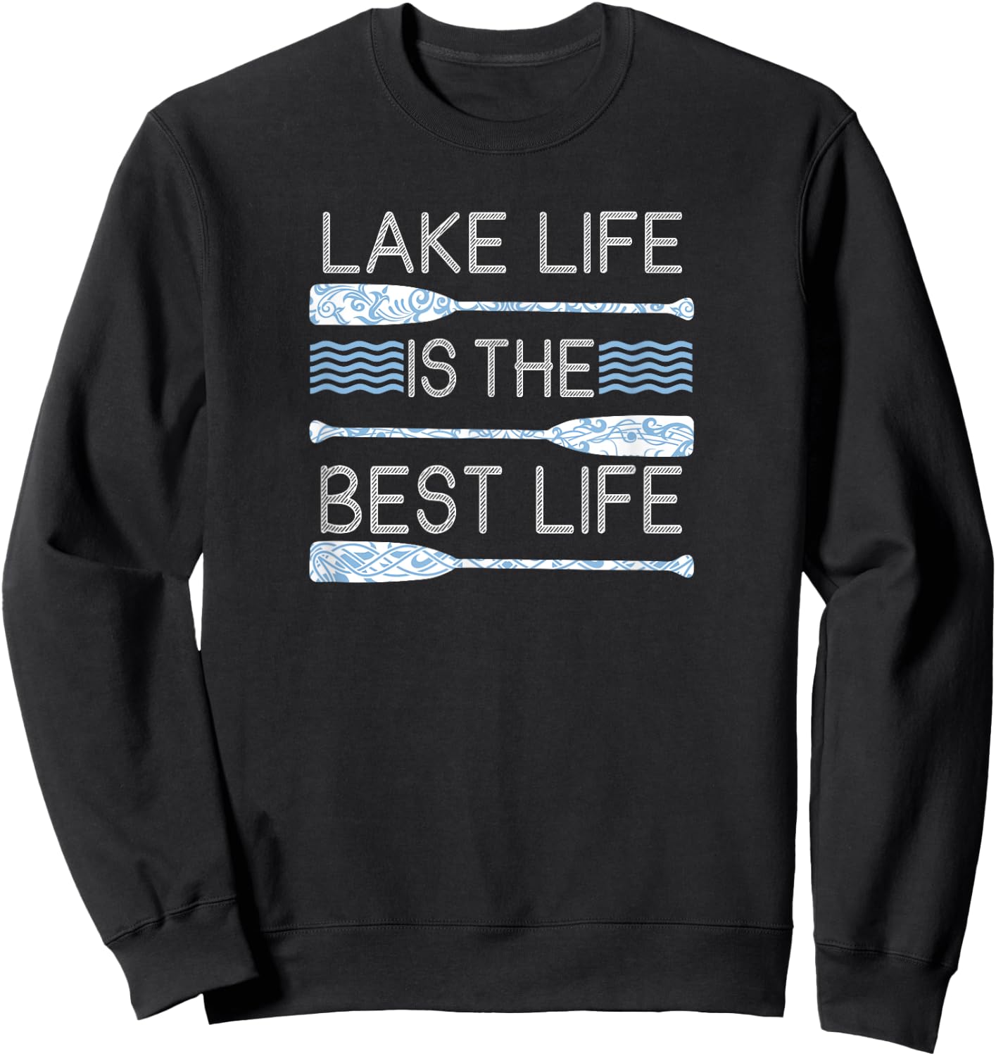 Lake Life Is The Best Life Shirt Sweatshirt - Sweatshirt | Black