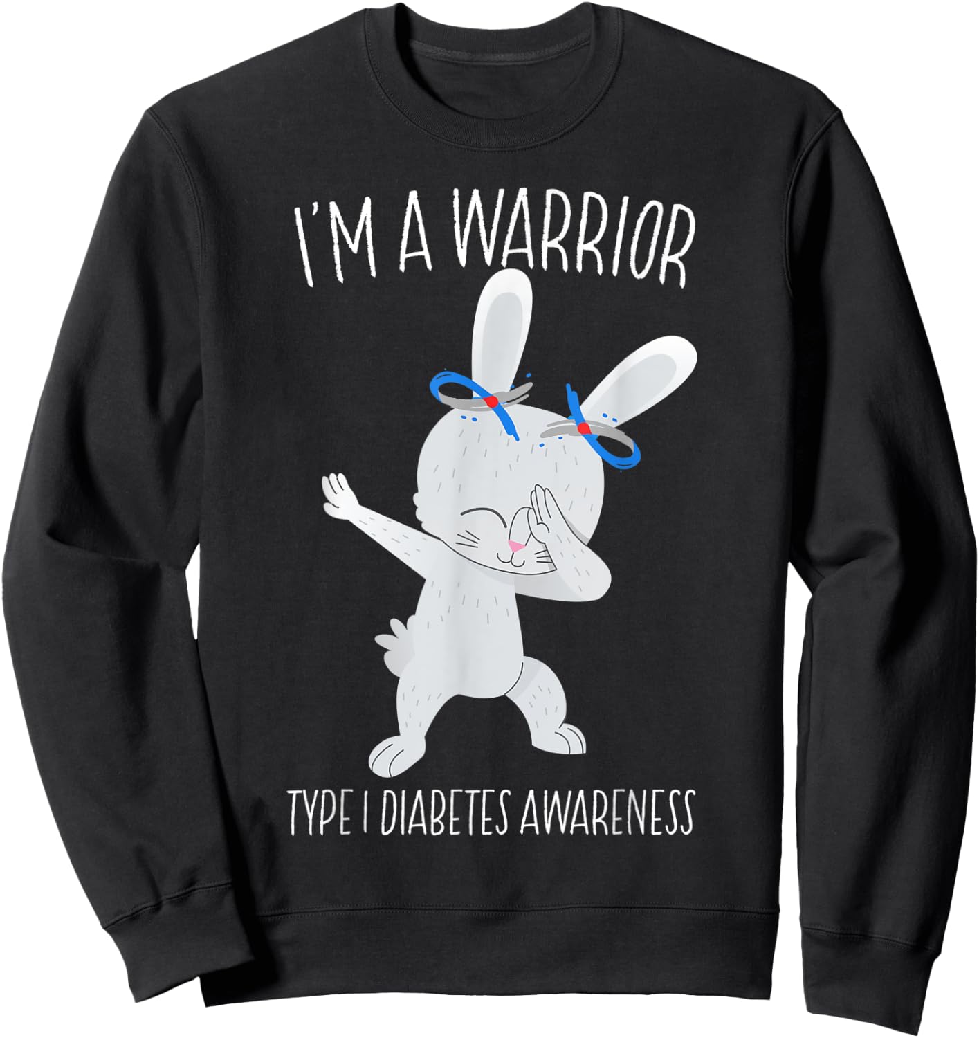 I'm A Warrior Type 1 Diabetes Awareness T1D Dabbing Bunny Sweatshirt - Sweatshirt | Black