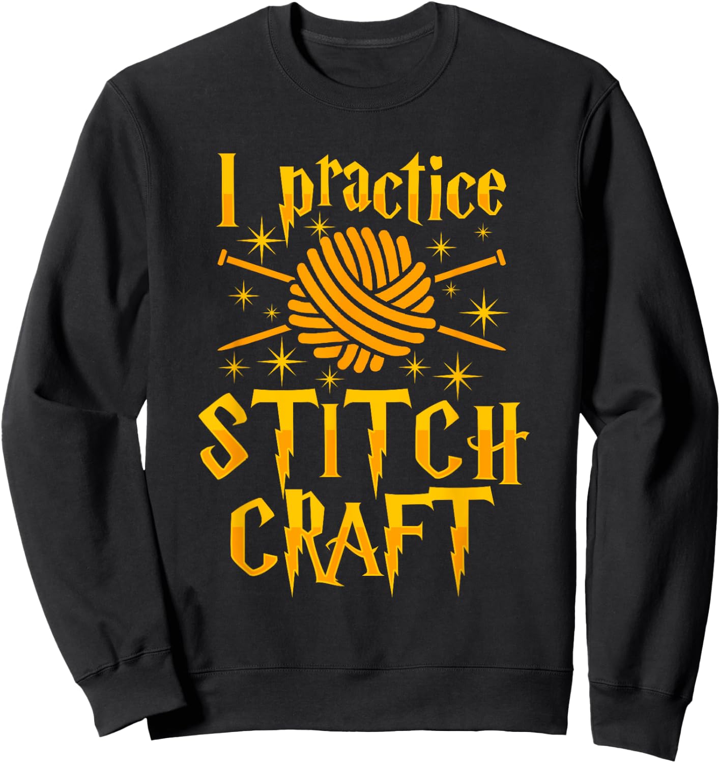 I Practice Stitch Craft Knit Funny Knitting Gift Sweatshirt - Sweatshirt | Black