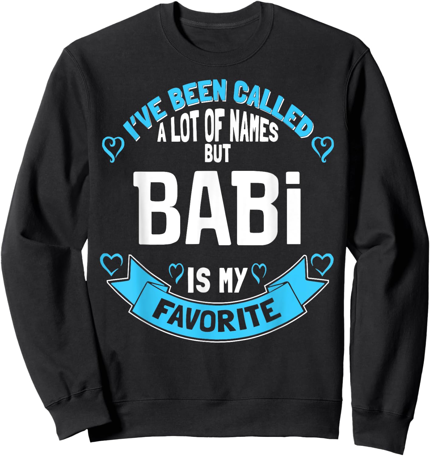 Mothers Day Shirt for Babi - Favorite Name! Sweatshirt - Sweatshirt | Black