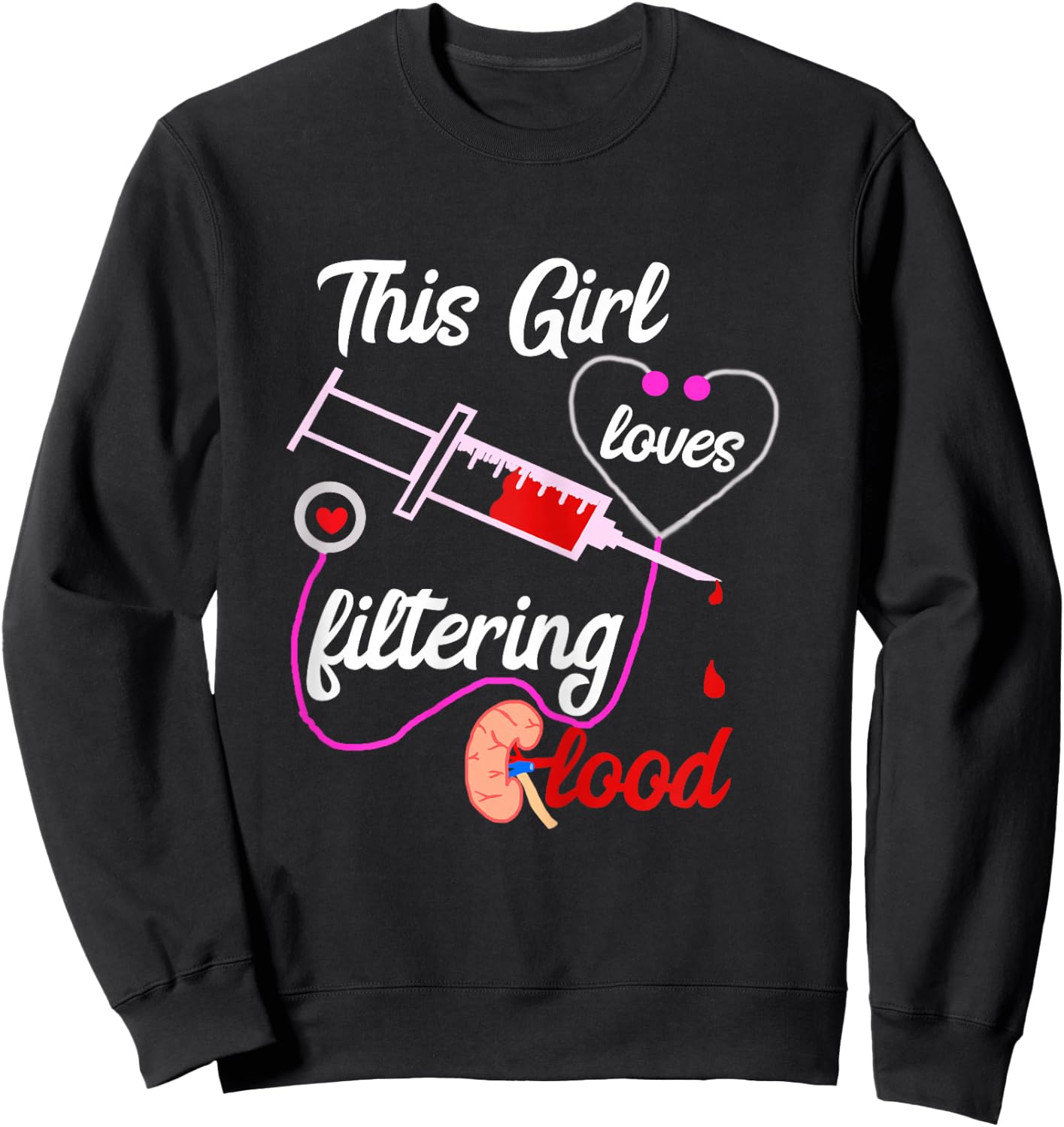 Dialysis Nurse Girl Nephrology Nursing Dialysis Nursing Sweatshirt - Sweatshirt | Black