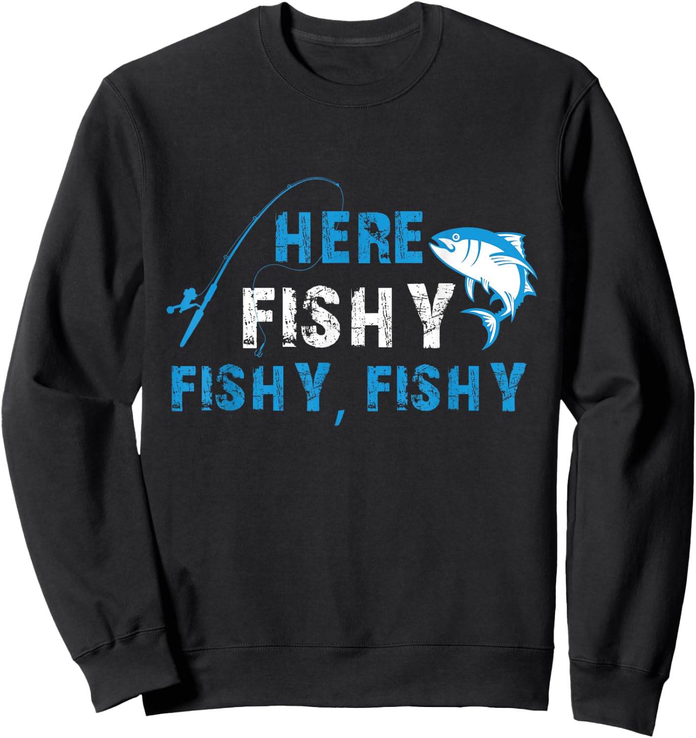 Funny Fisherman HereFishyFishyFishy Fishing Sweatshirt - Sweatshirt | Black