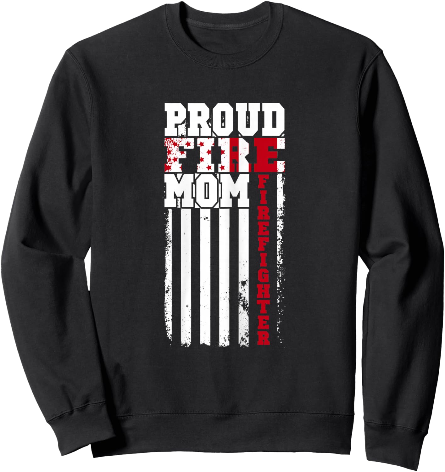 Proud Fire Mom - Mother's Day Firefighter Sweatshirt - Sweatshirt | Black