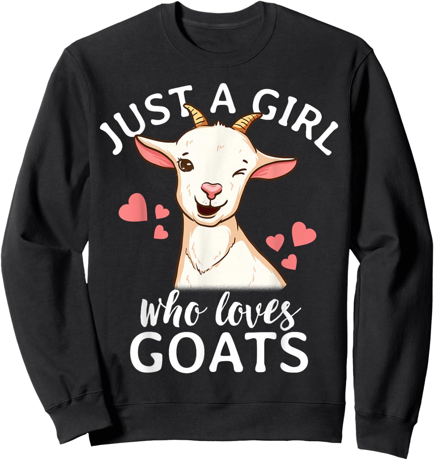 Goat Girl Just A Girl Who Loves Goats Farmer Goat Mom Sweatshirt - Sweatshirt | Black